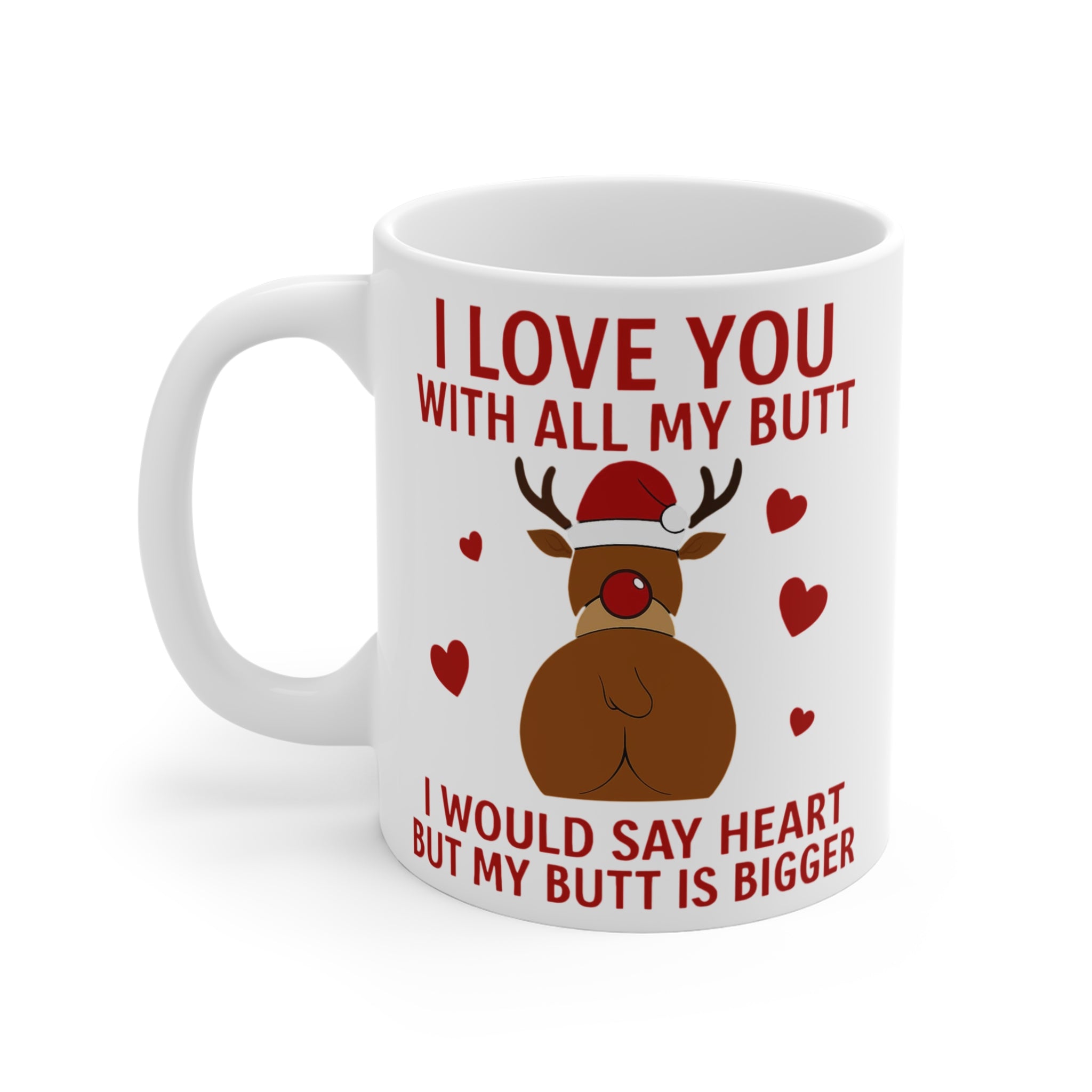 Funny Christmas Mug, Cute Holiday Gift, Reindeer Coffee Cup, I Love You Mug, Humorous Present for Her