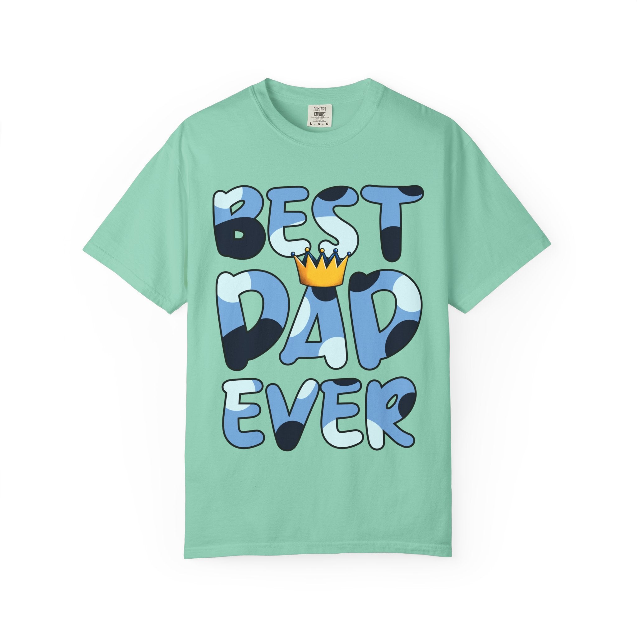 Best Dad Ever Unisex Garment-Dyed T-Shirt