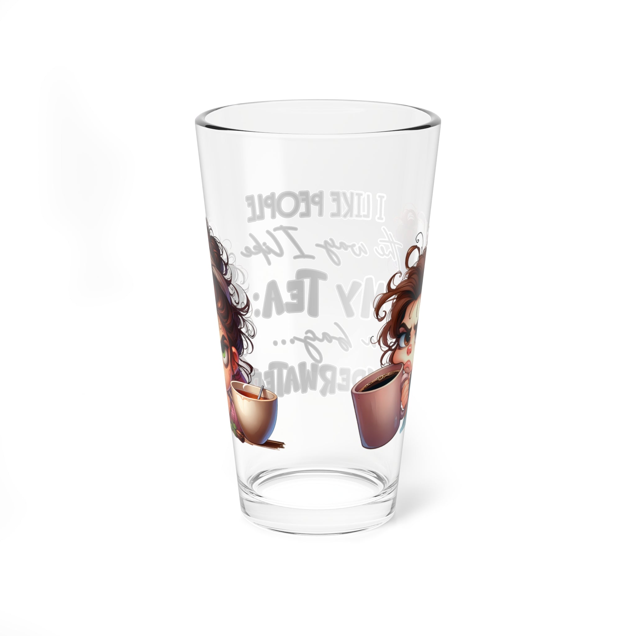 Funny 16oz Mixing Glass - 'I Like People The Way I Like My Tea... Underwater'