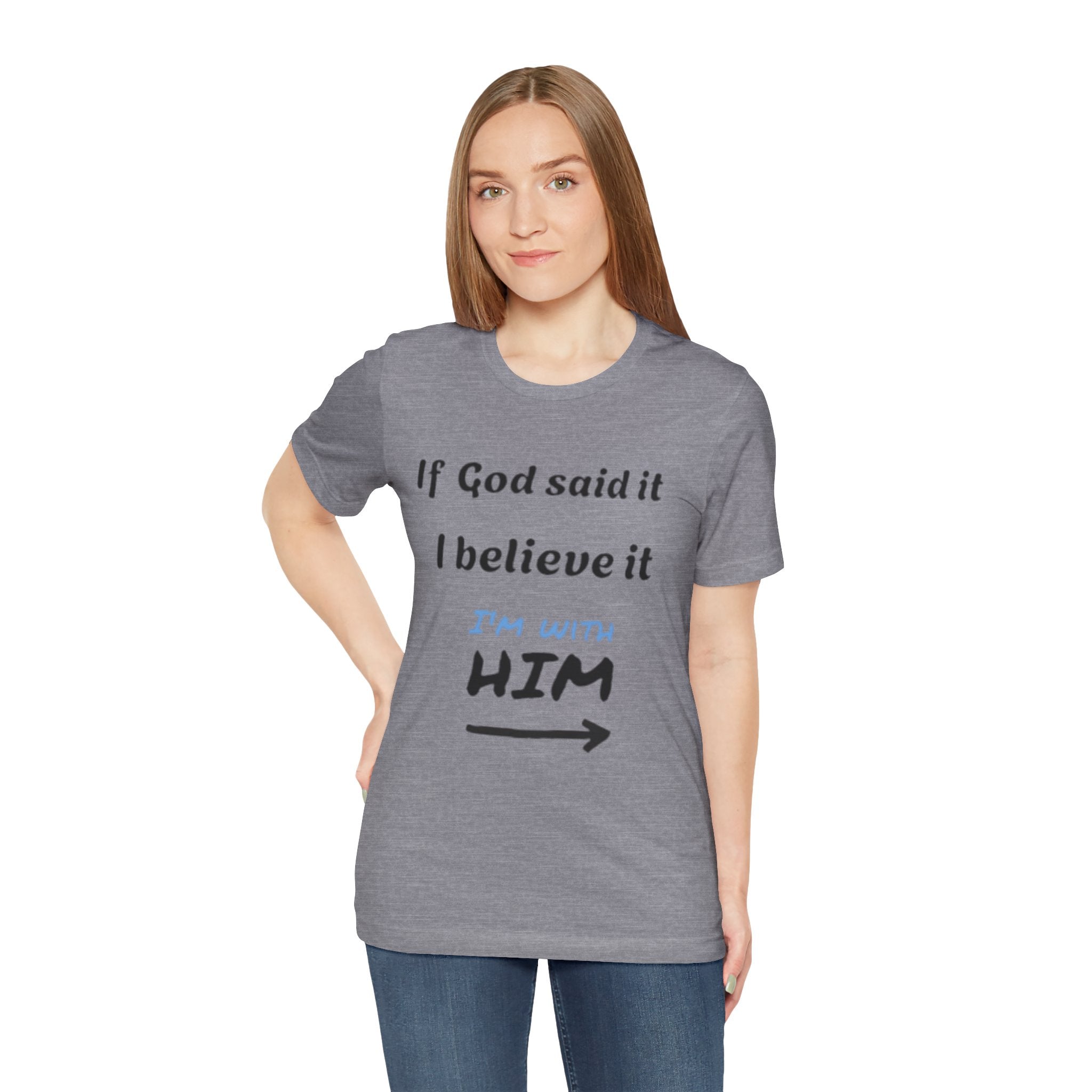 Faith-Inspired Unisex Jersey Tee - "If God Said It, I Believe It"