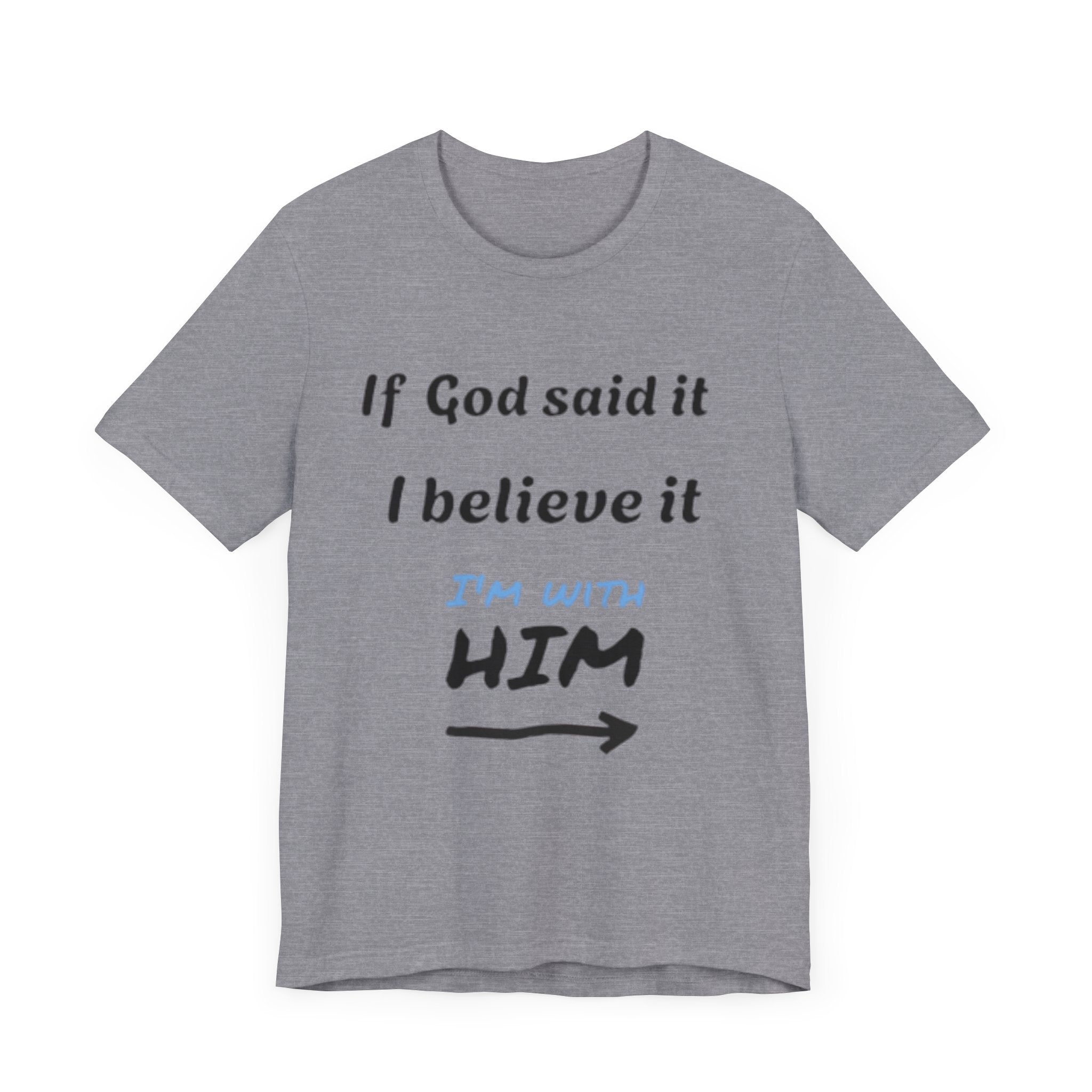 Faith-Inspired Unisex Jersey Tee - "If God Said It, I Believe It"