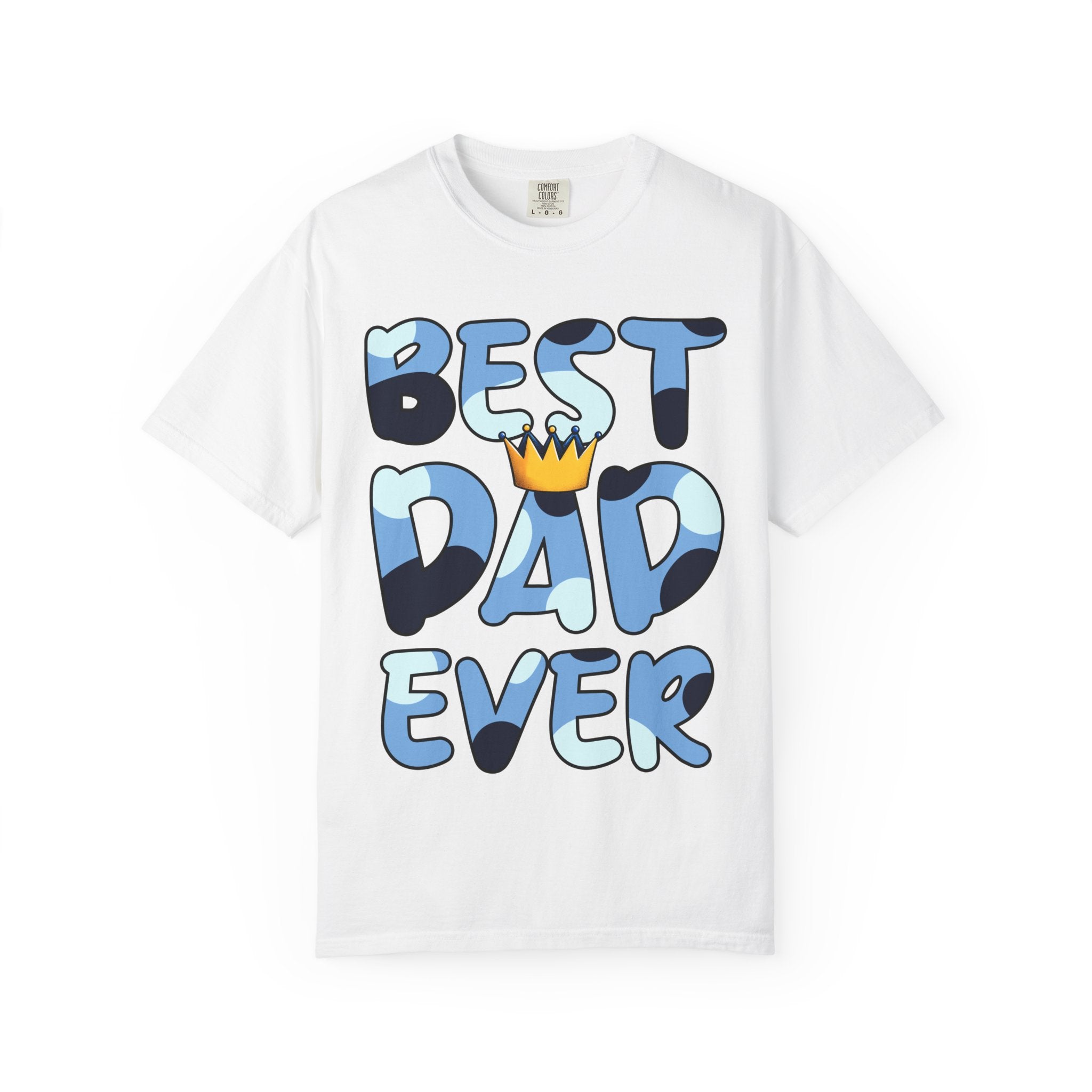 Best Dad Ever Unisex Garment-Dyed T-Shirt