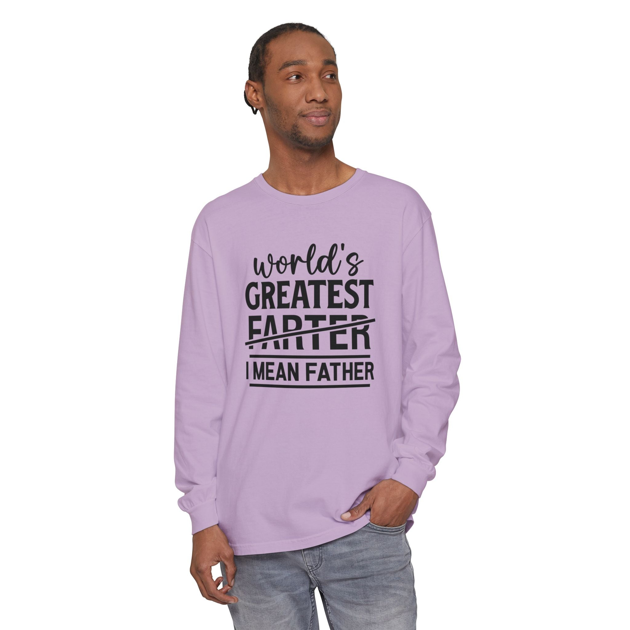Funny Father's Day Long Sleeve T-Shirt - "World's Greatest Farther I Mean Father"
