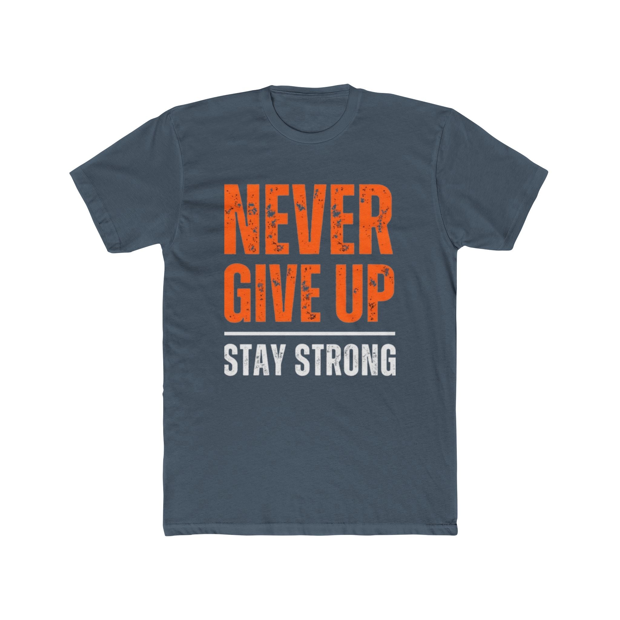Motivational Cotton Crew Tee - "Never Give Up, Stay Strong"