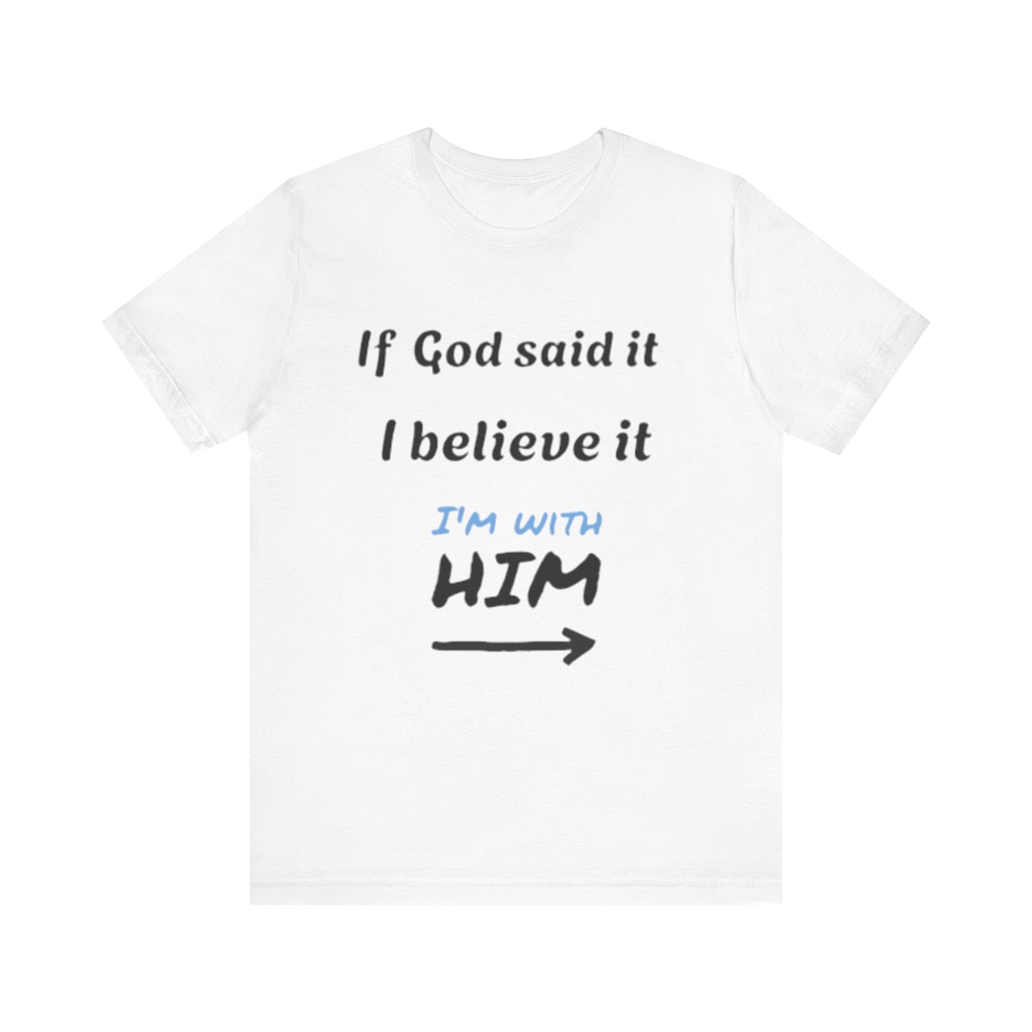 Faith-Inspired Unisex Jersey Tee - "If God Said It, I Believe It"