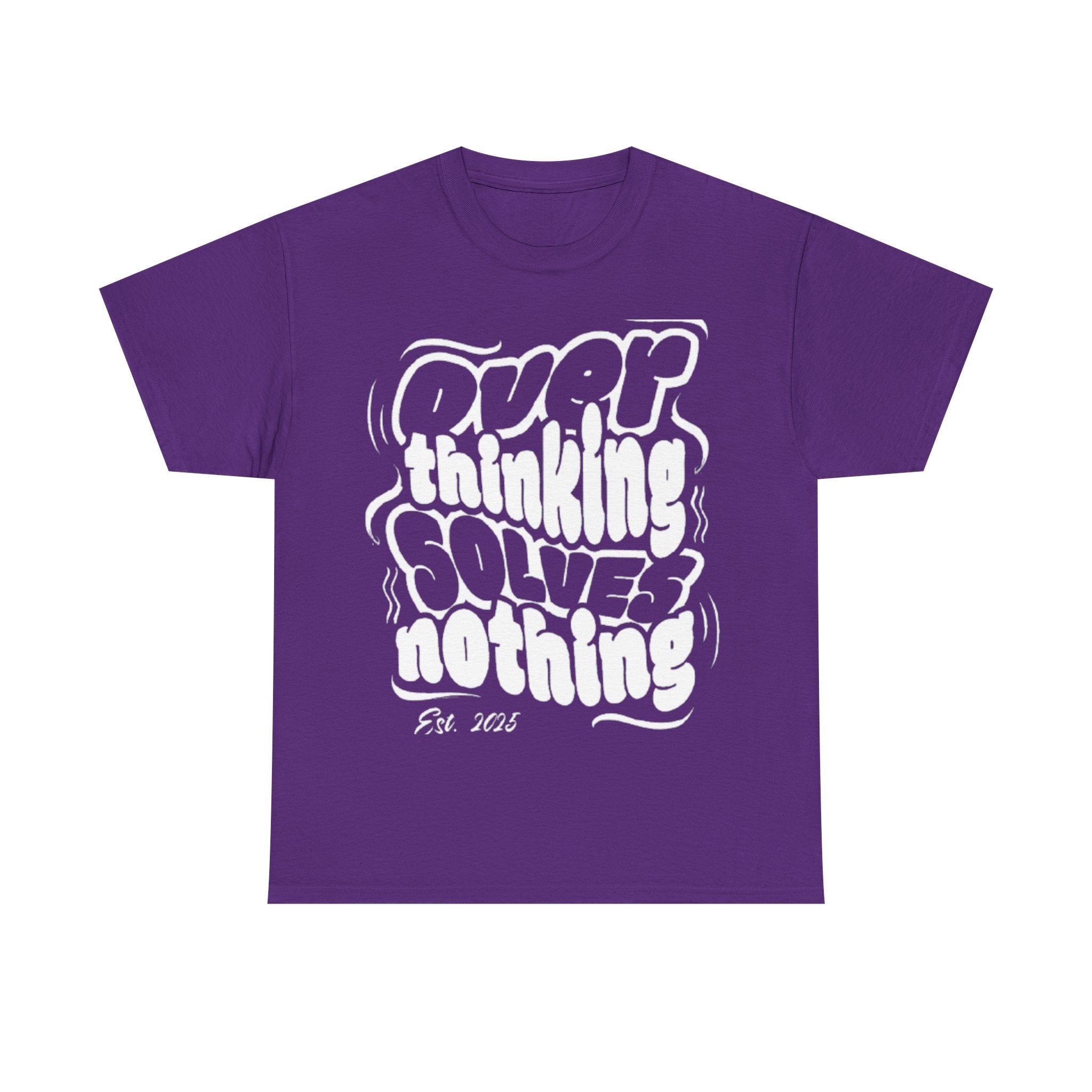 Overthinking Solves Nothing Tee | Unisex Heavy Cotton Tee, Casual Wear, Gift for Friends, Self-Care Reminder, Motivational Shirt