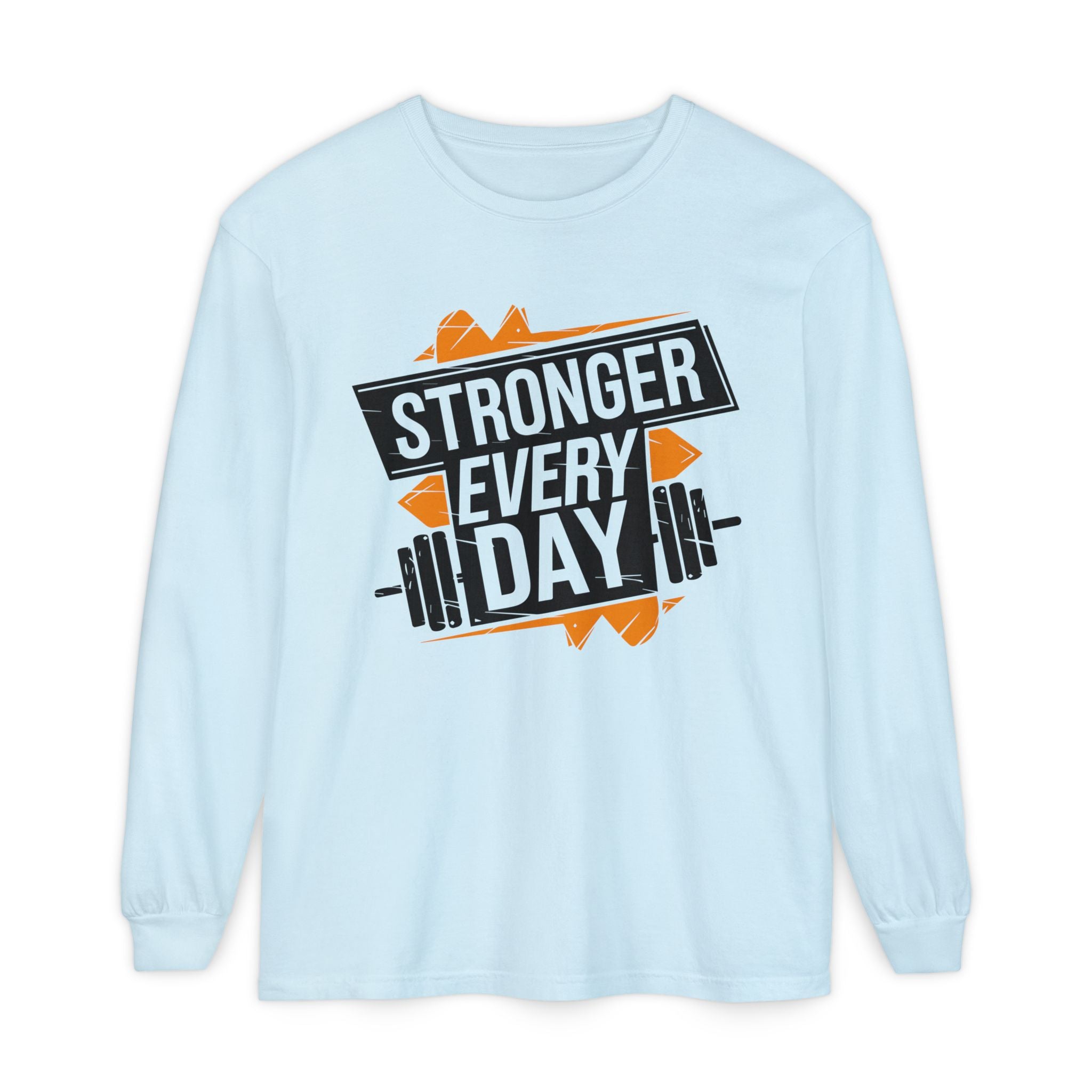 Stronger Every Day Long Sleeve T-Shirt for Fitness Enthusiasts