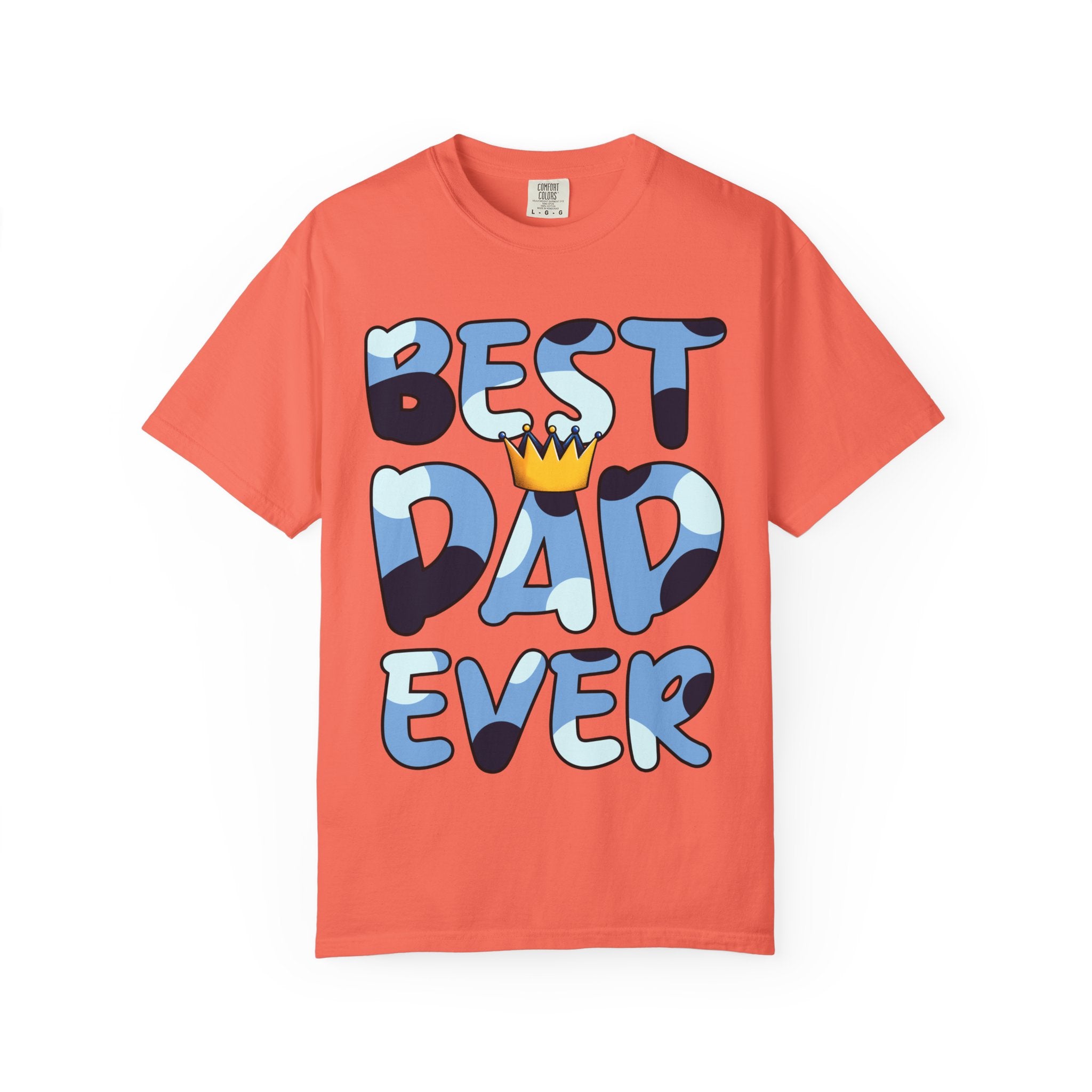 Best Dad Ever Unisex Garment-Dyed T-Shirt