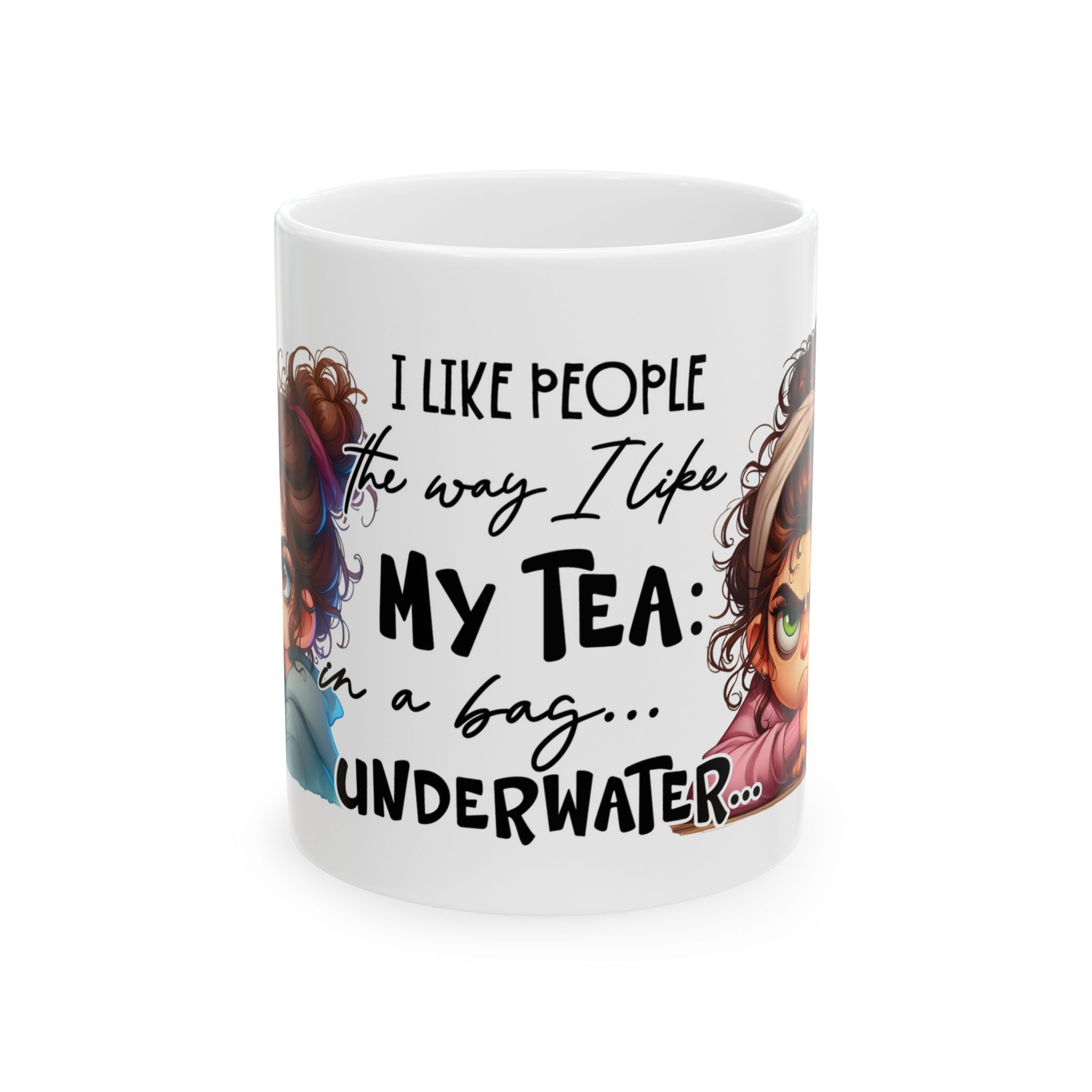 Whimsical Ceramic Mug - "I Like People the Way I Like My Tea: Underwater" - Perfect for Tea Lovers