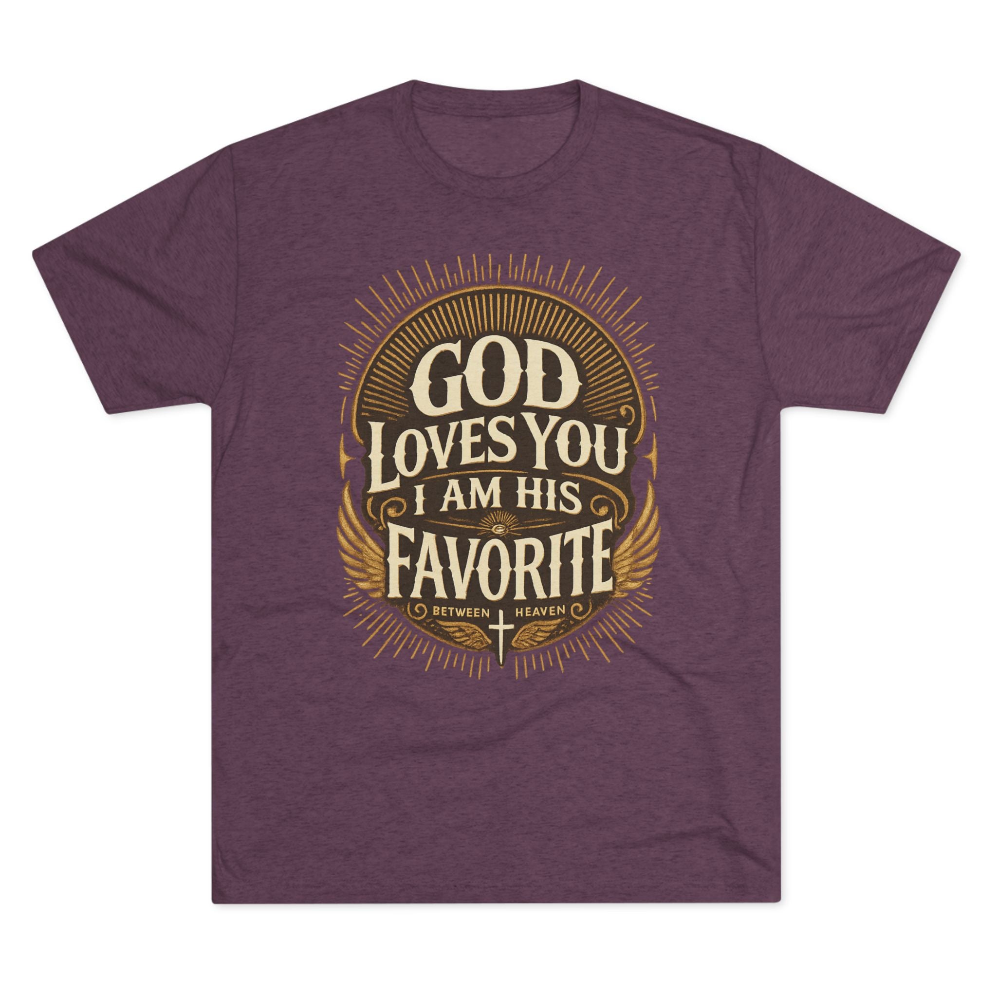 God Loves You Favorite Unisex Tri-Blend Crew Tee