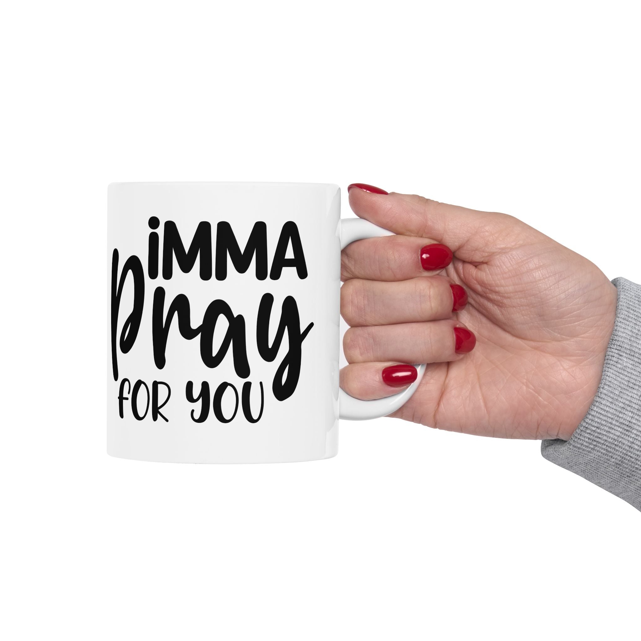 Inspirational Ceramic Mug – 'I’m a Pray for You' 11oz & 15oz