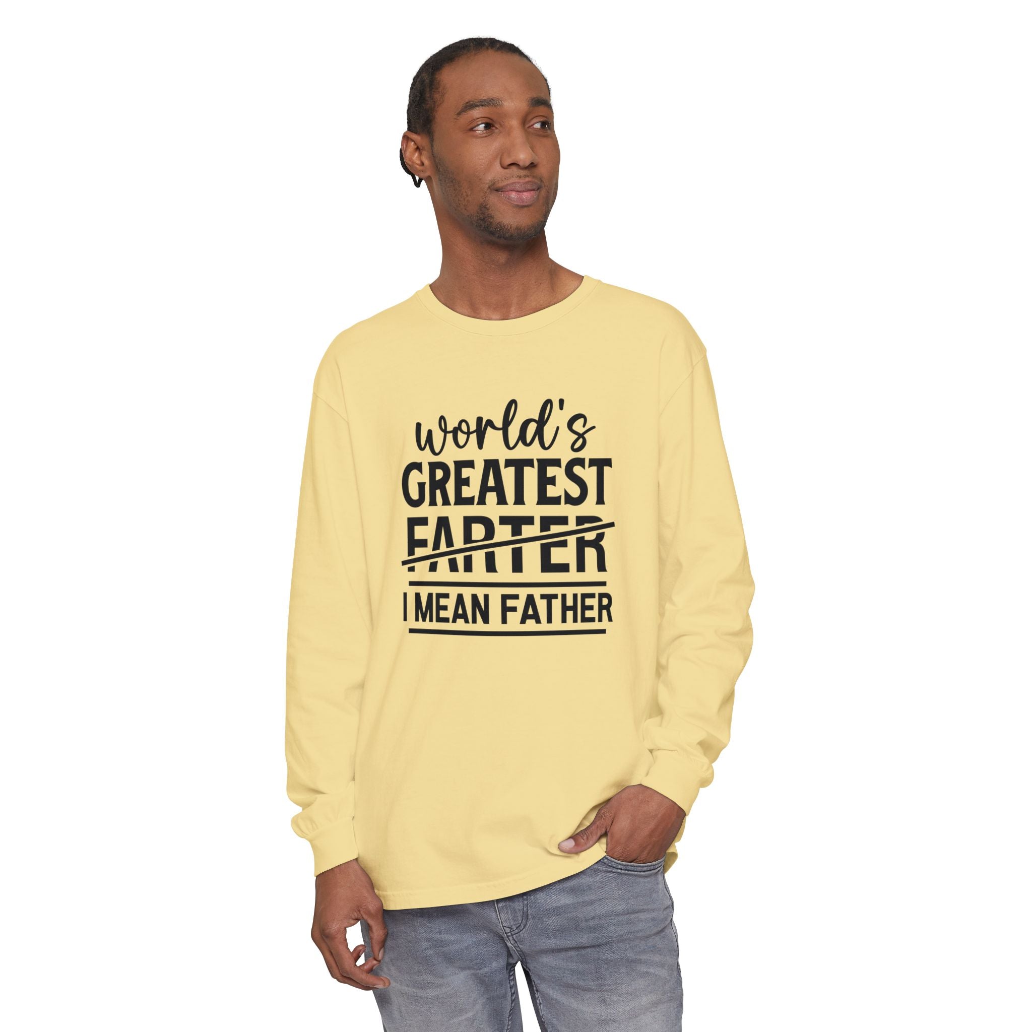 Funny Father's Day Long Sleeve T-Shirt - "World's Greatest Farther I Mean Father"