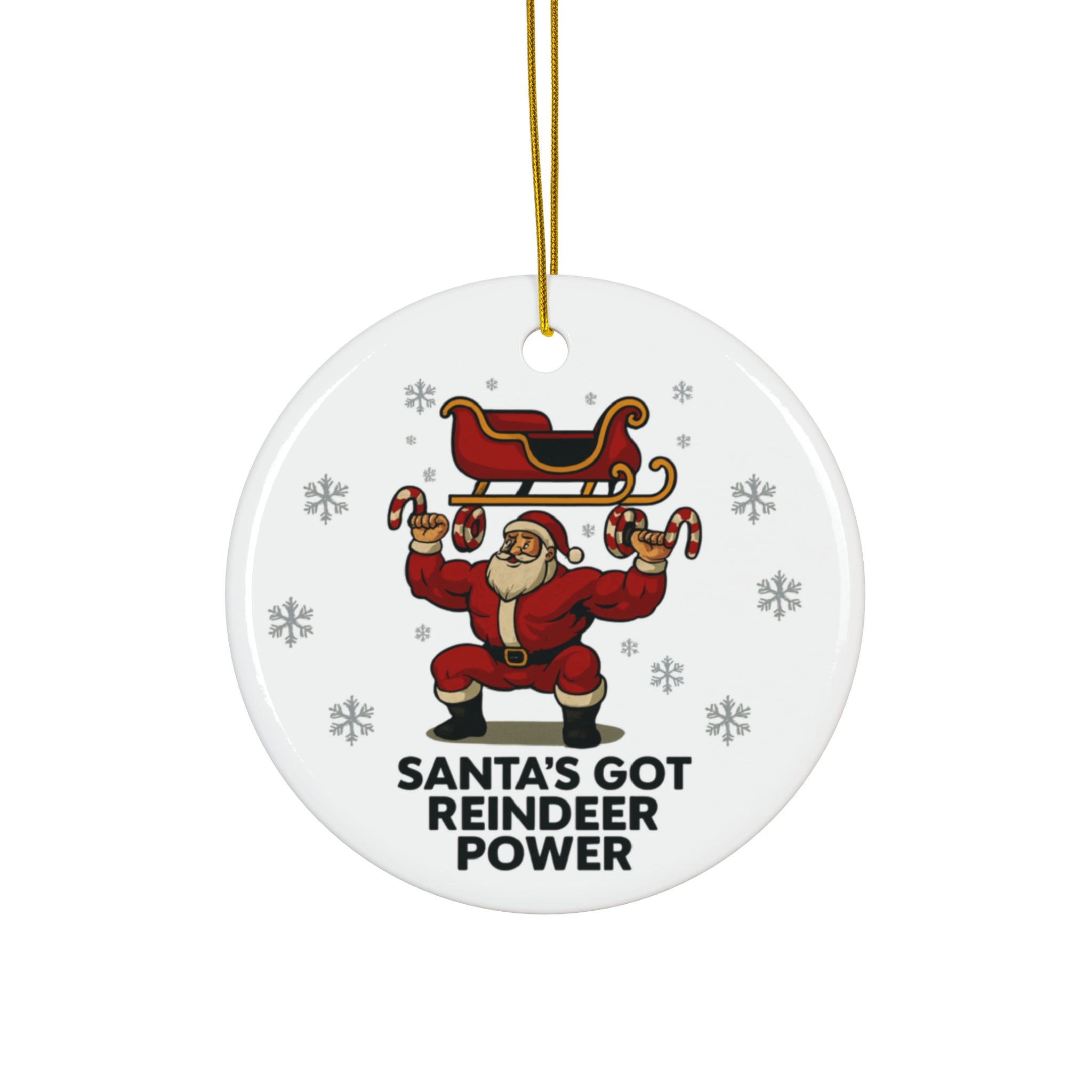 Santa's Got Reindeer Power Ceramic Ornament - 4 Fun Holiday Shapes