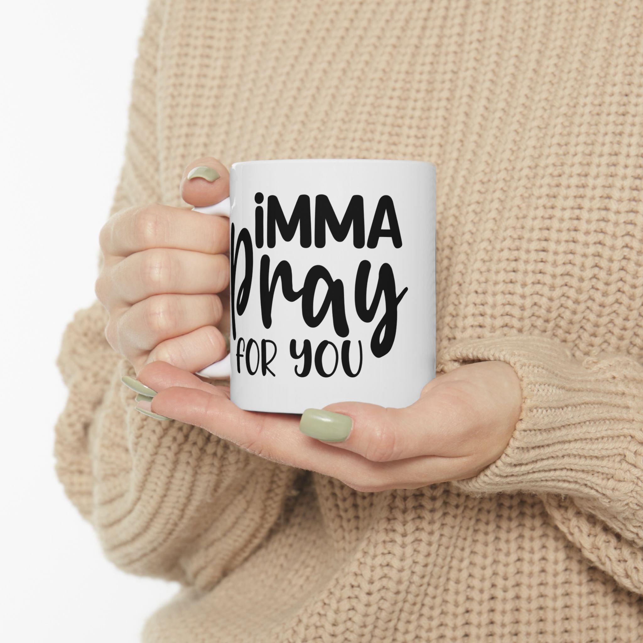 Inspirational Ceramic Mug – 'I’m a Pray for You' 11oz & 15oz