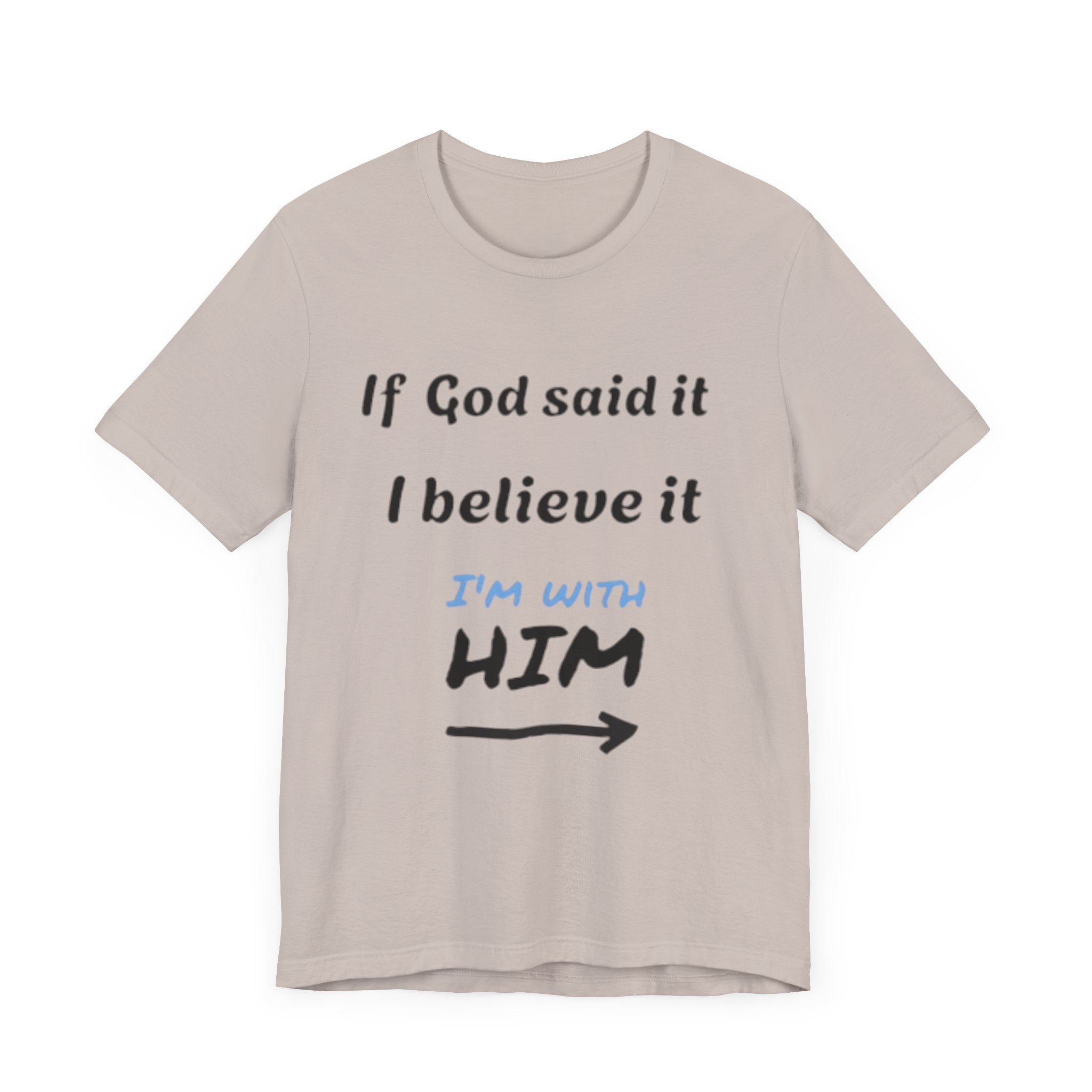Faith-Inspired Unisex Jersey Tee - "If God Said It, I Believe It"