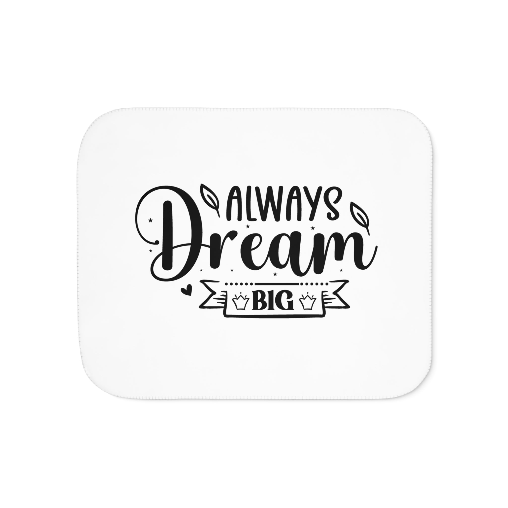 Always Dream Big Sherpa Blanket - Cozy Two-Color Design for Comfort and Inspiration