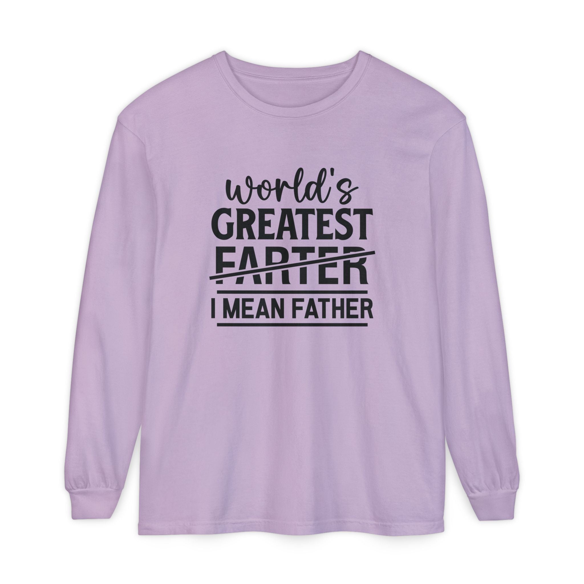 Funny Father's Day Long Sleeve T-Shirt - "World's Greatest Farther I Mean Father"