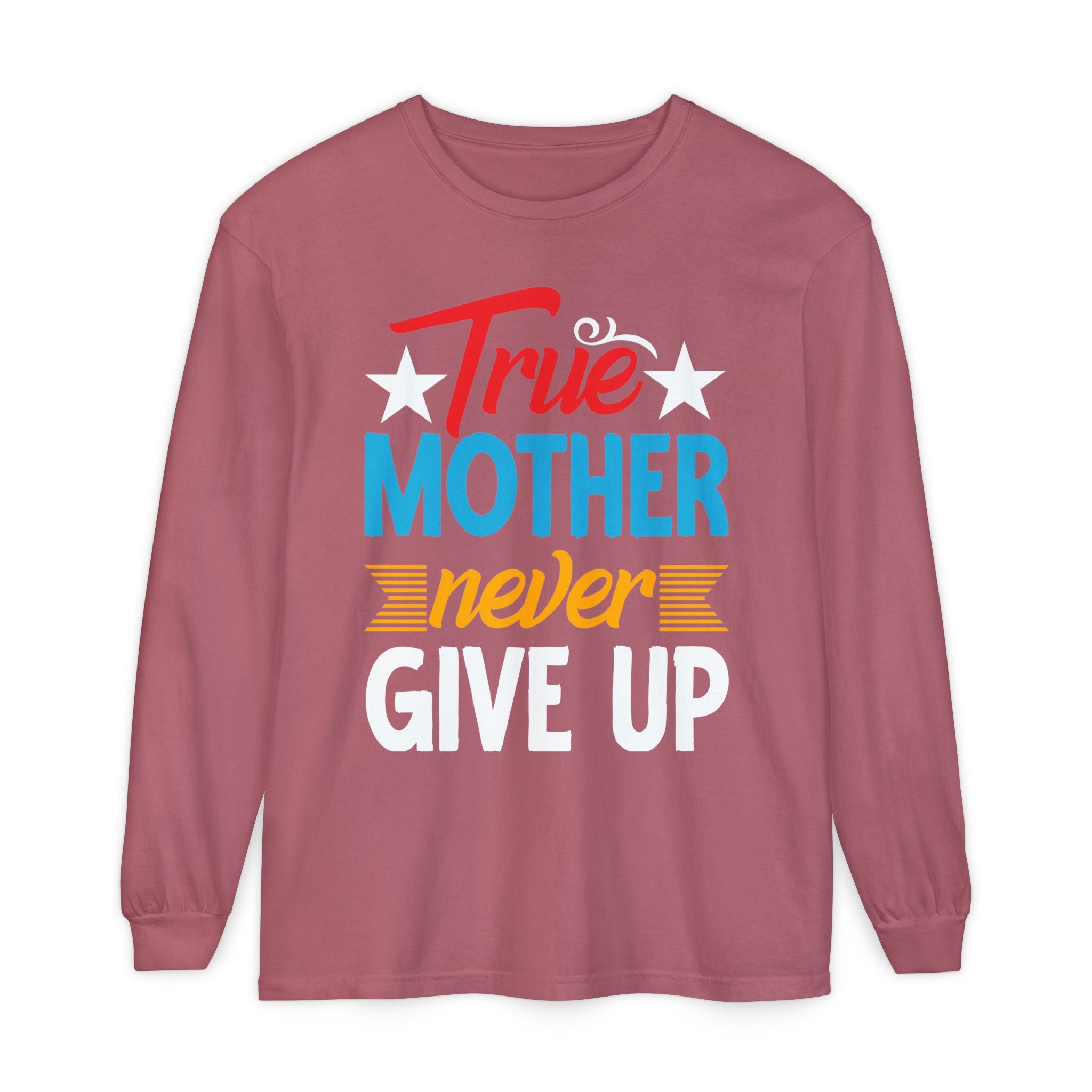 True Mother Long Sleeve T-Shirt - Motivational Gift for Moms