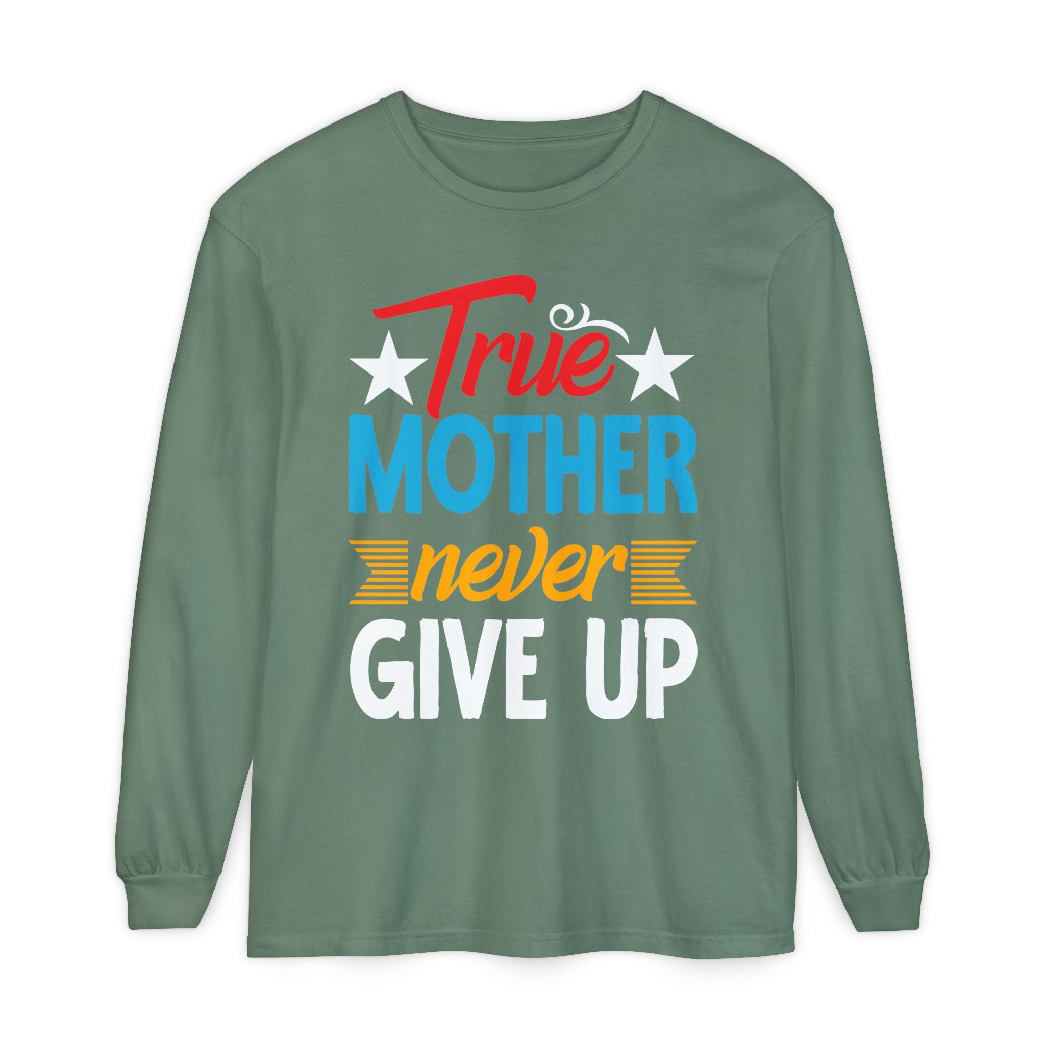 True Mother Long Sleeve T-Shirt - Motivational Gift for Moms
