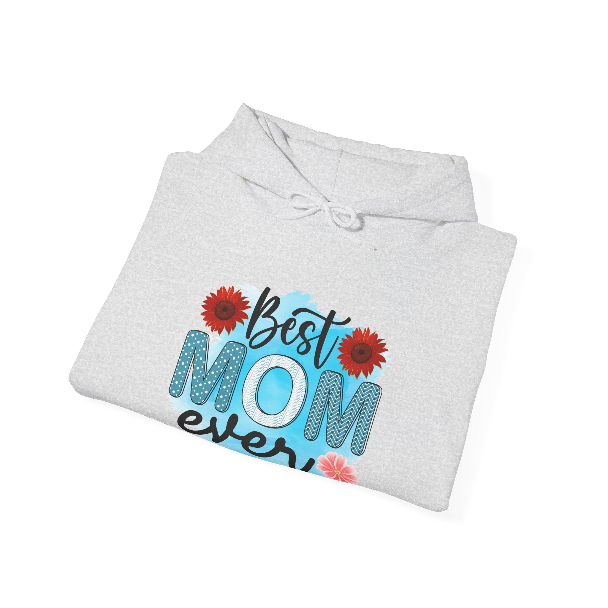 Best Mom Ever Hoodie - Unisex Heavy Blend Sweatshirt, Perfect Gift for Mother's Day