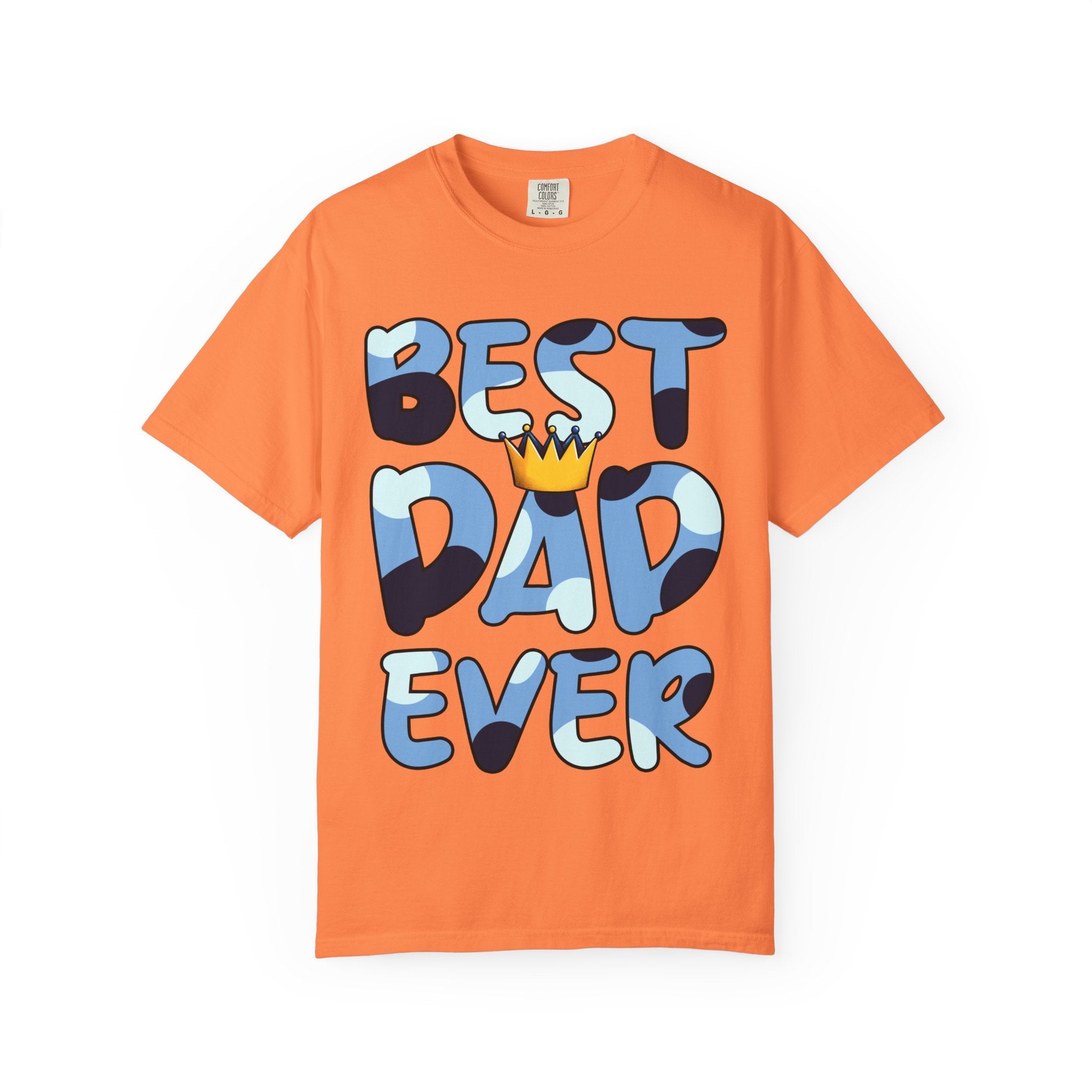 Best Dad Ever Unisex Garment-Dyed T-Shirt