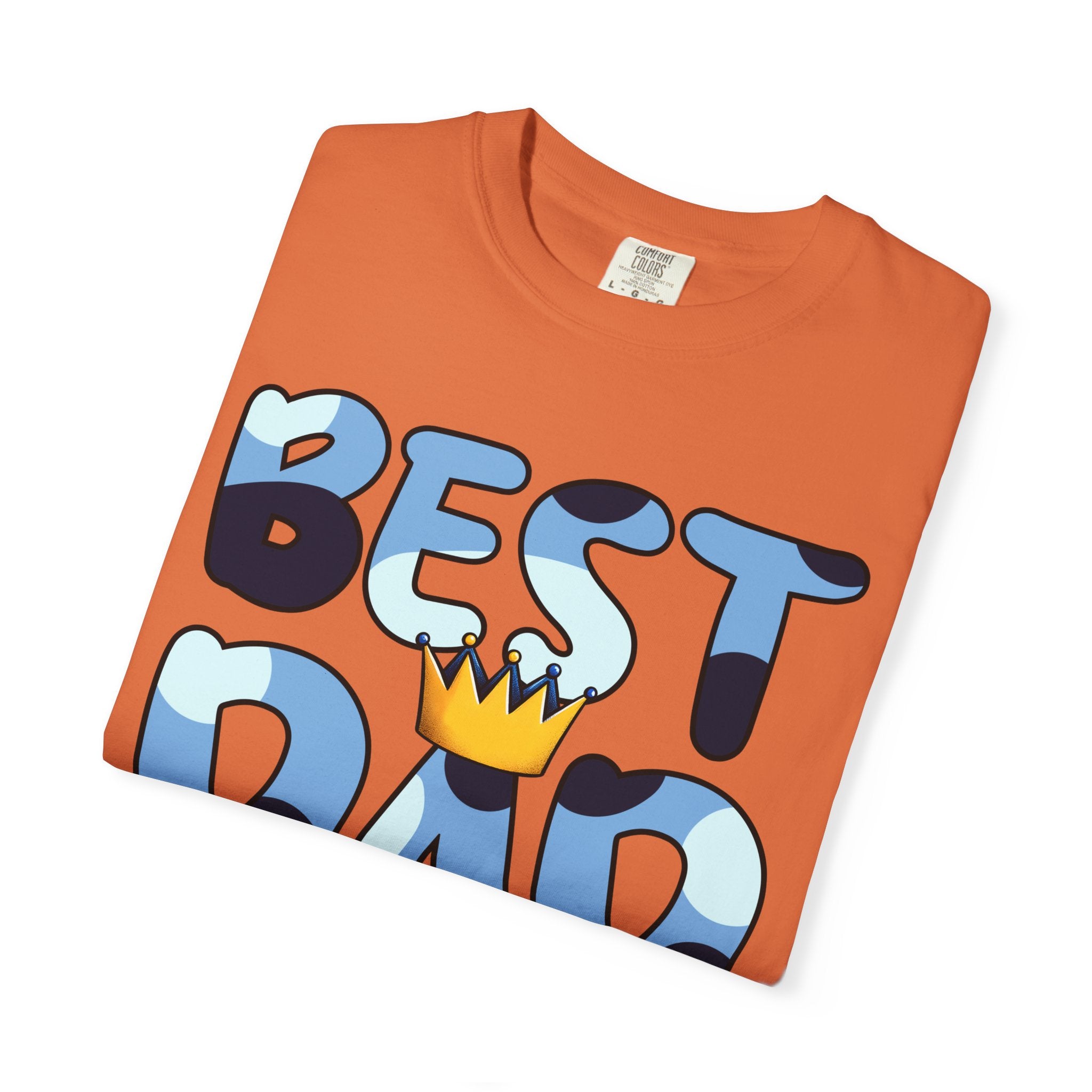 Best Dad Ever Unisex Garment-Dyed T-Shirt