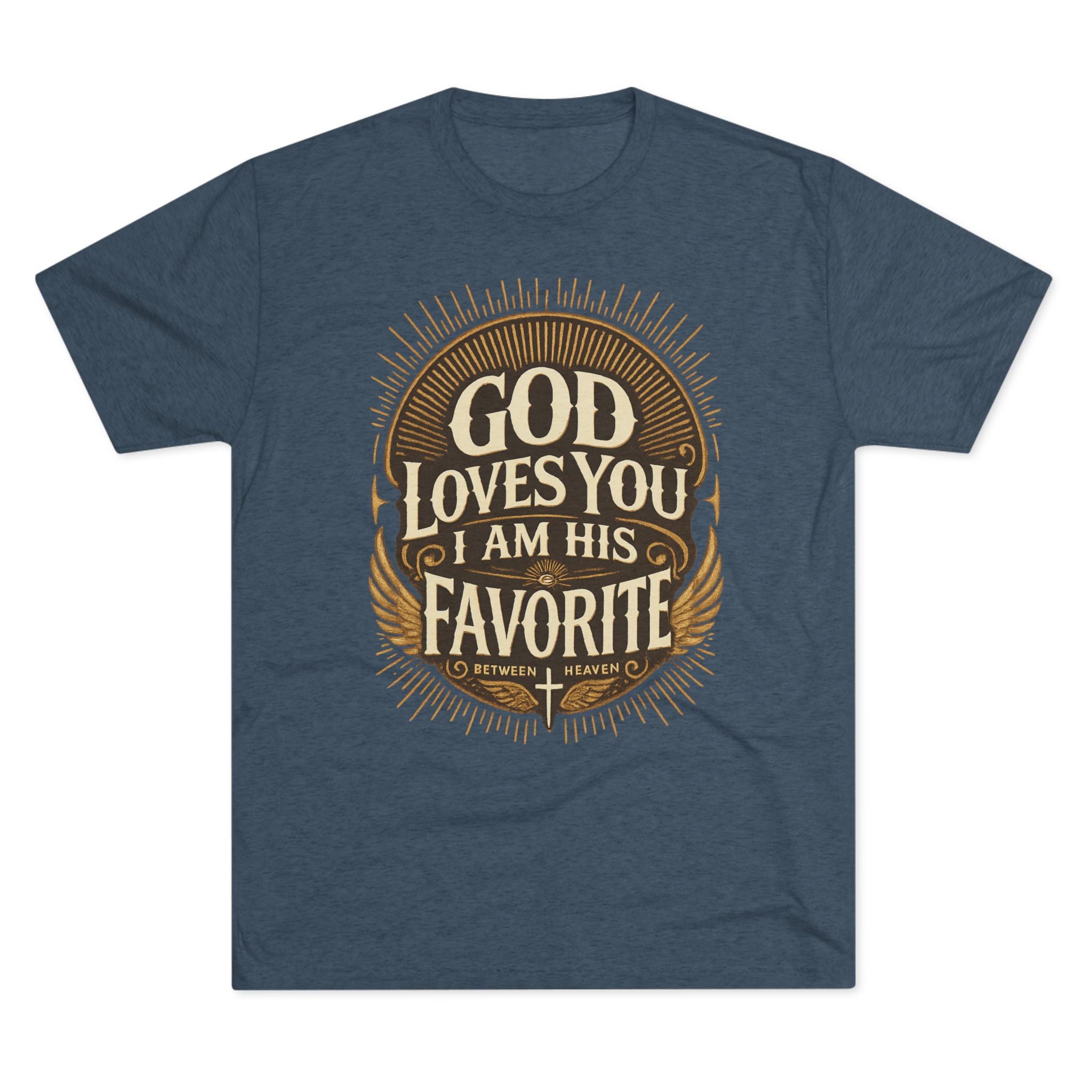 God Loves You Favorite Unisex Tri-Blend Crew Tee