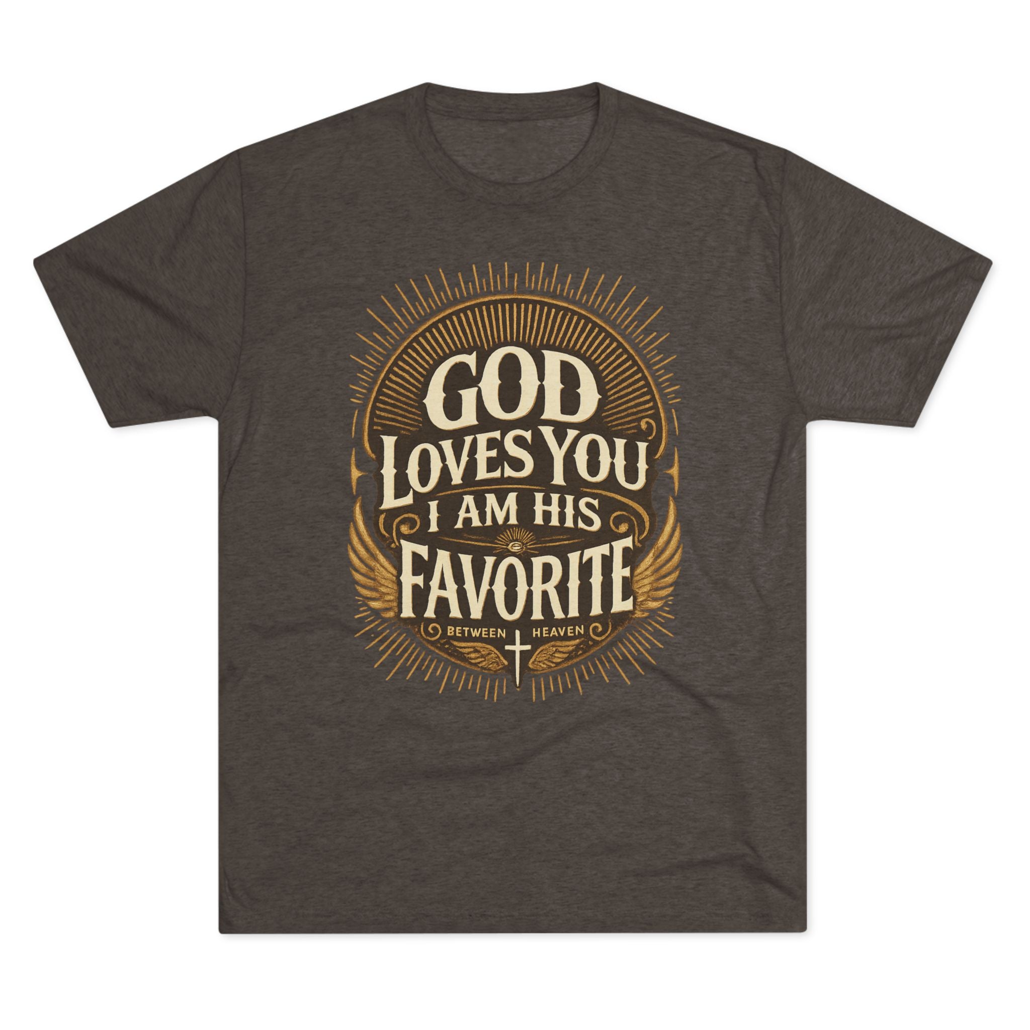 God Loves You Favorite Unisex Tri-Blend Crew Tee