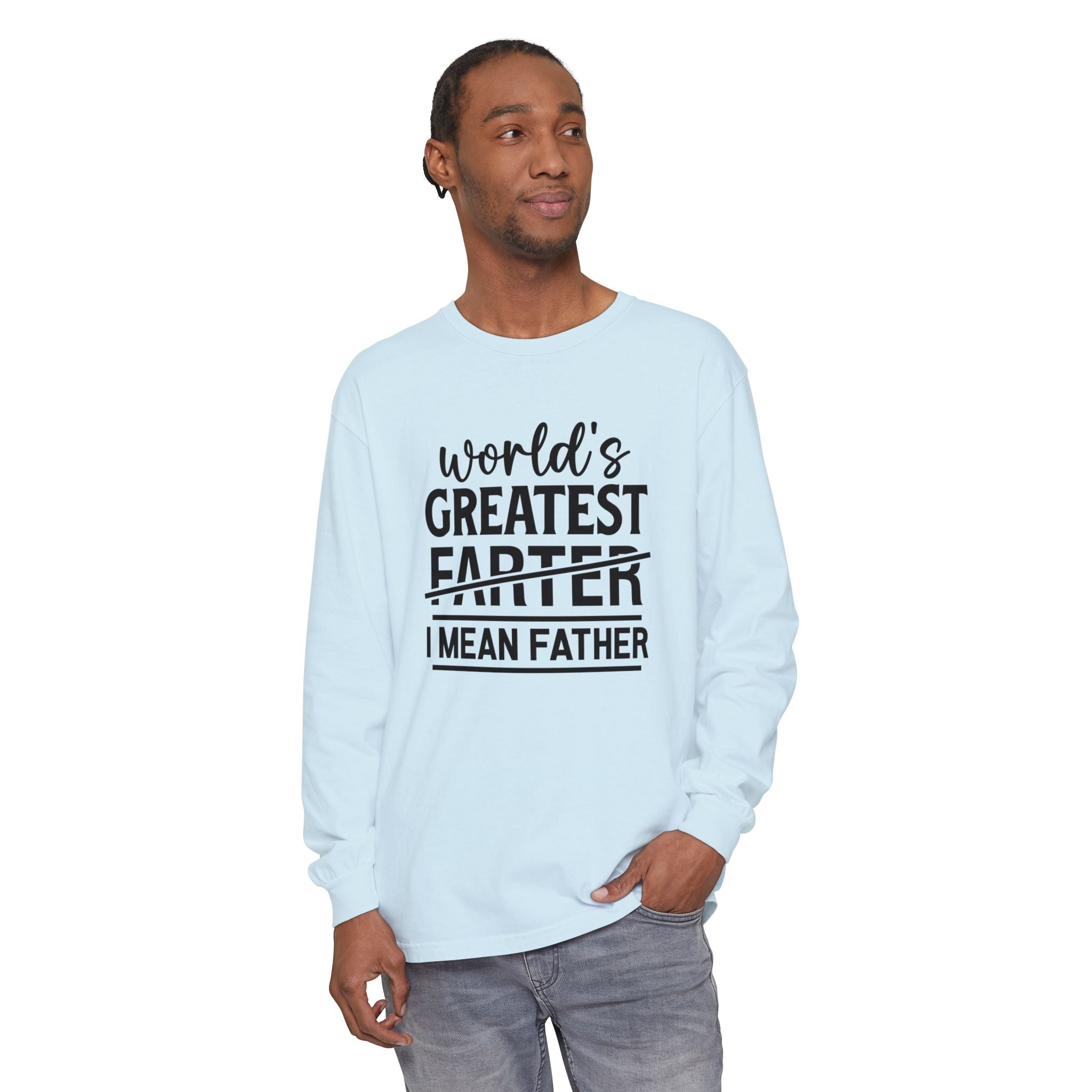 Funny Father's Day Long Sleeve T-Shirt - "World's Greatest Farther I Mean Father"