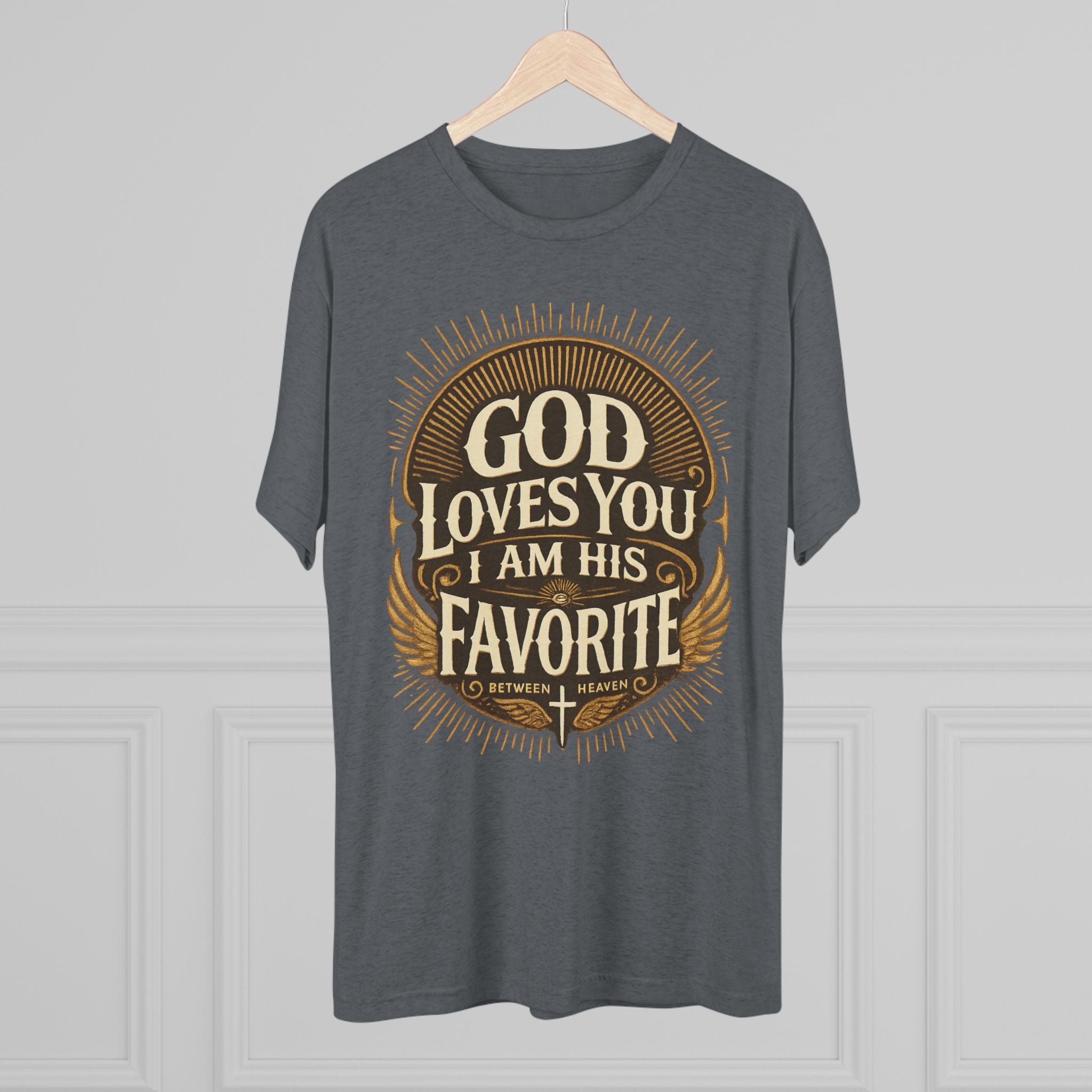 God Loves You Favorite Unisex Tri-Blend Crew Tee