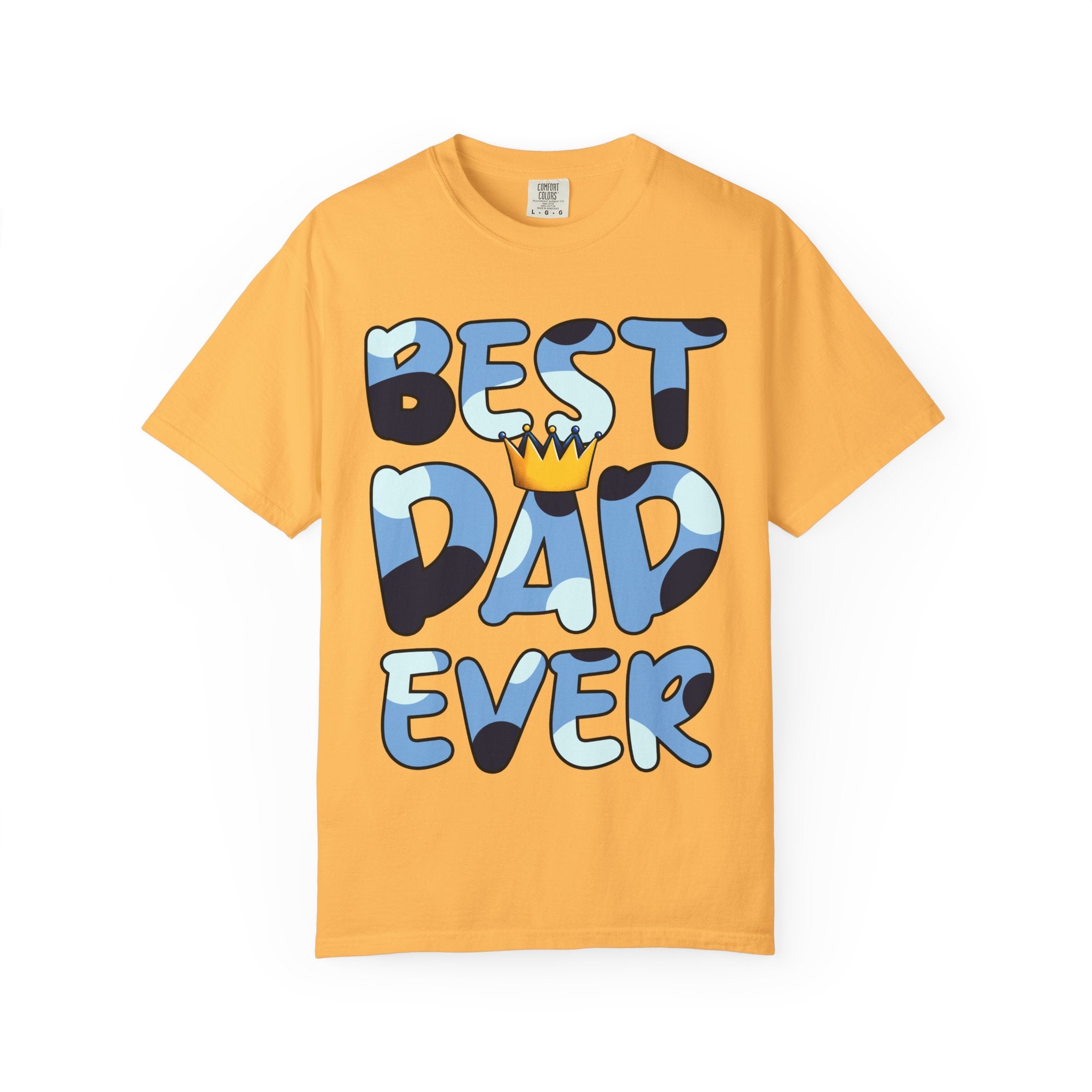 Best Dad Ever Unisex Garment-Dyed T-Shirt