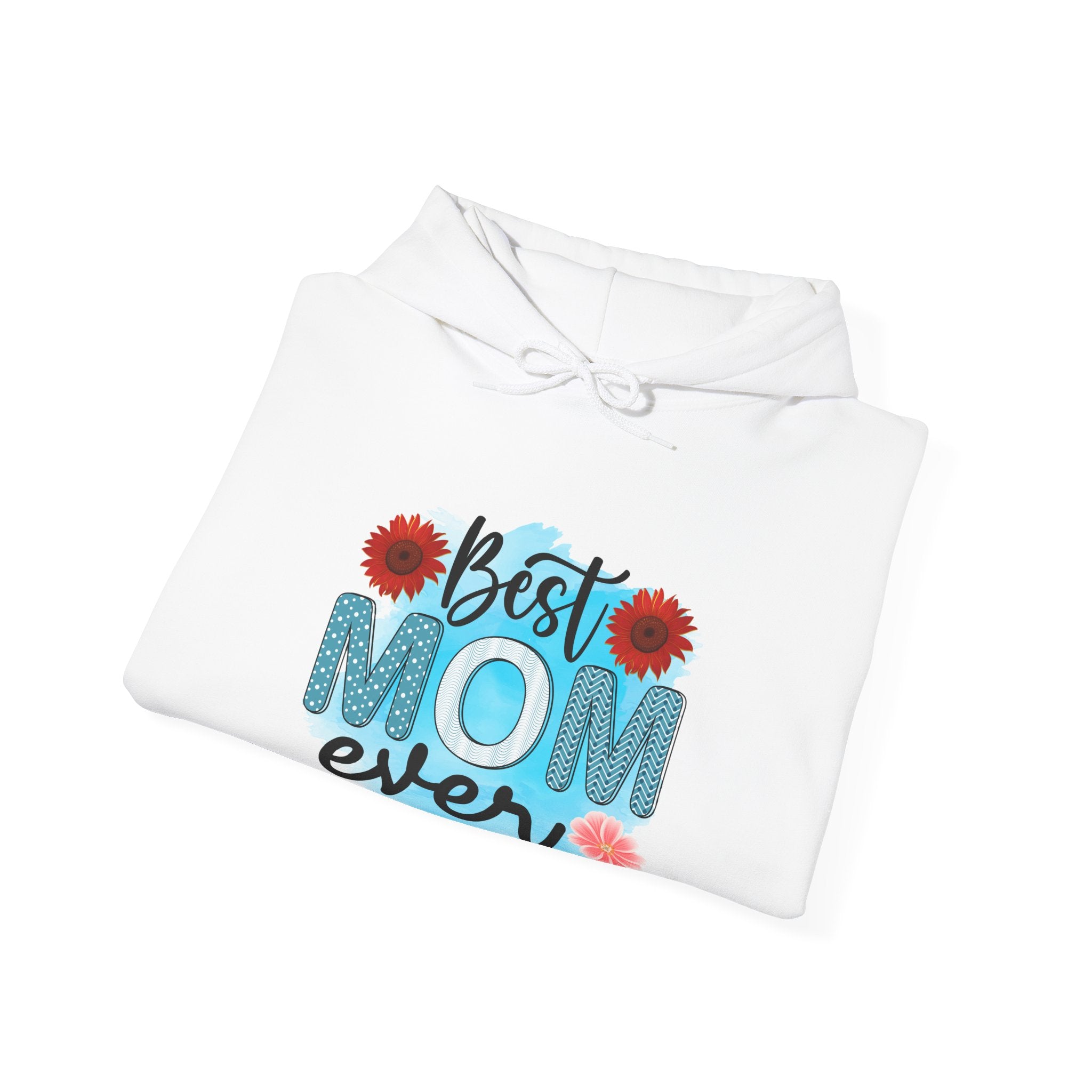 Best Mom Ever Hoodie - Unisex Heavy Blend Sweatshirt, Perfect Gift for Mother's Day