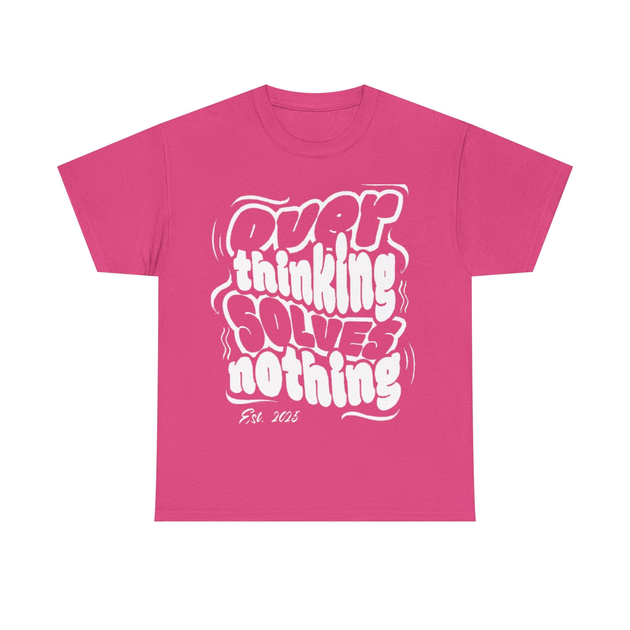 Overthinking Solves Nothing Tee | Unisex Heavy Cotton Tee, Casual Wear, Gift for Friends, Self-Care Reminder, Motivational Shirt