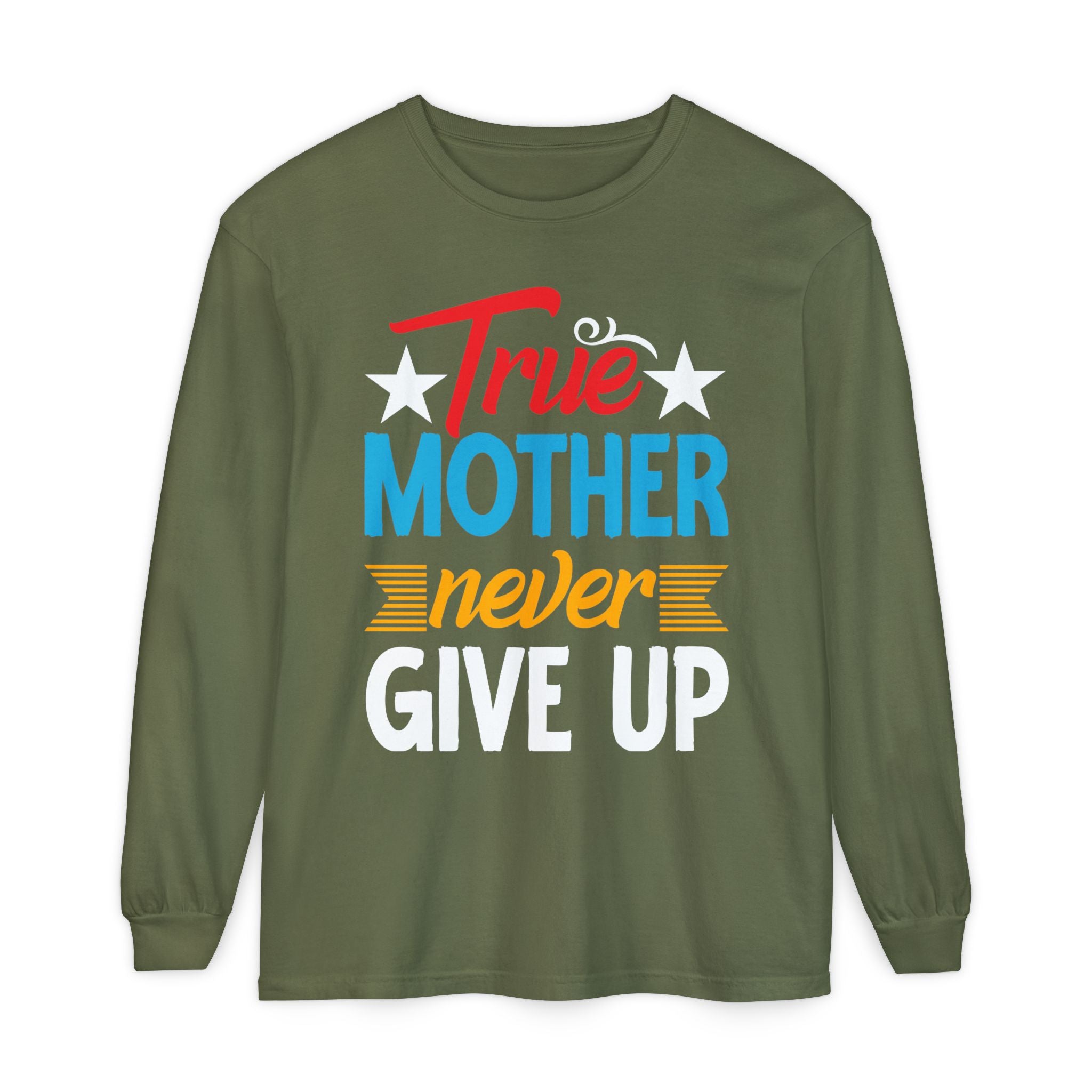 True Mother Long Sleeve T-Shirt - Motivational Gift for Moms