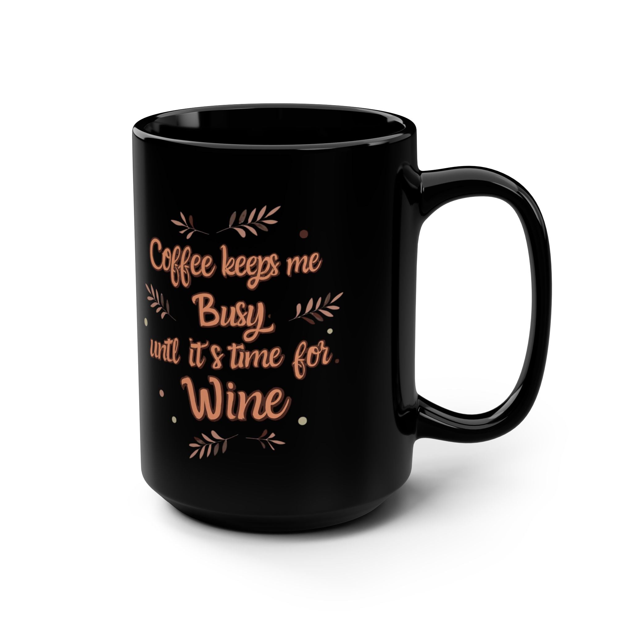 Coffee & Wine Mug - Funny 15oz Black Coffee Cup, Perfect for Coffee Lovers, Gift for Birthdays, Holidays, Housewarming