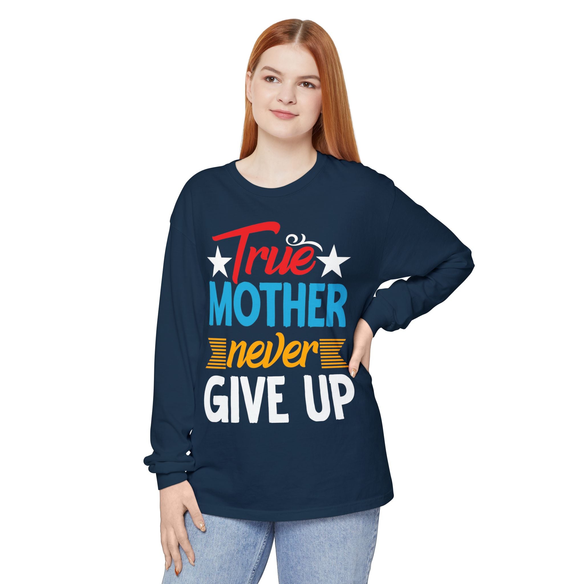 True Mother Long Sleeve T-Shirt - Motivational Gift for Moms
