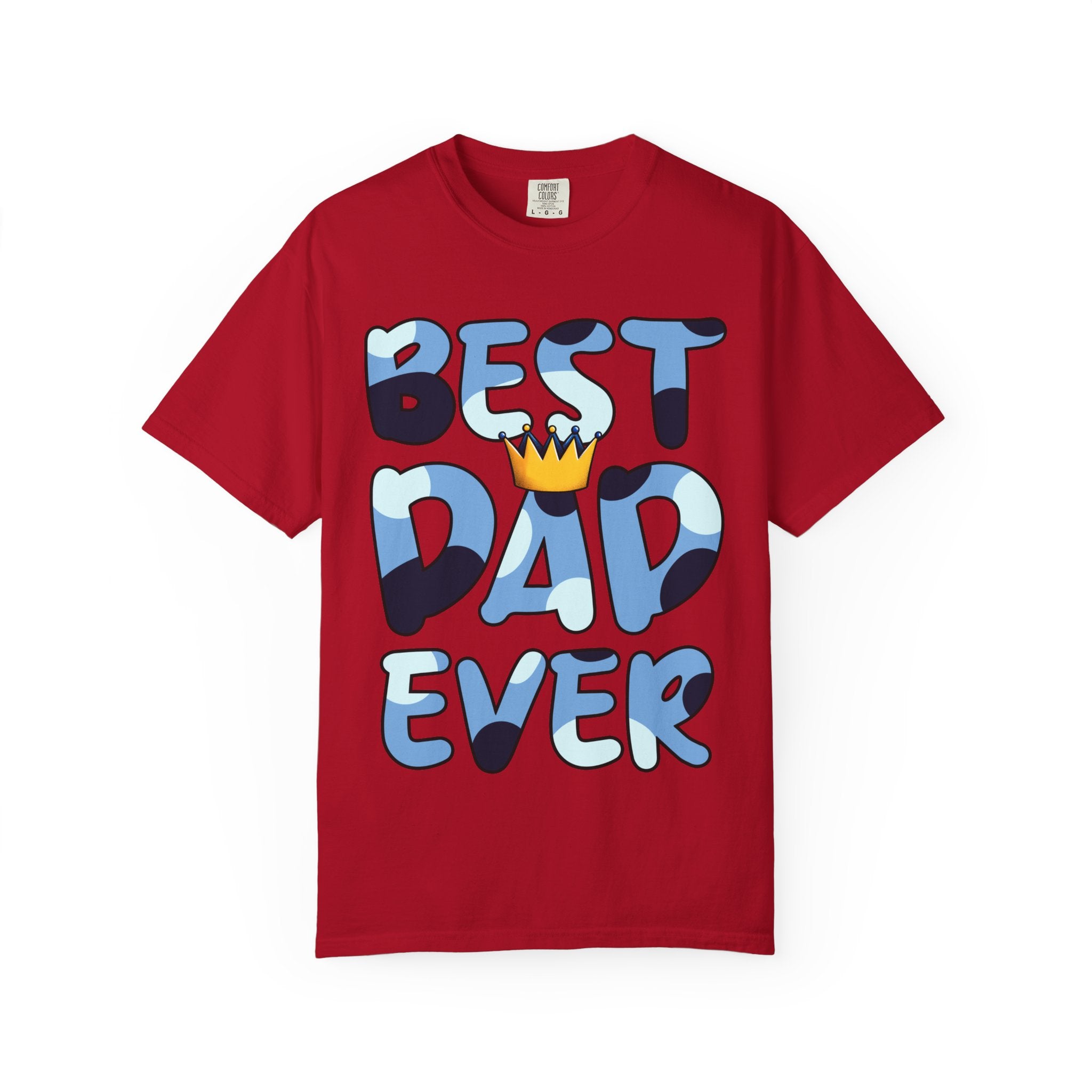 Best Dad Ever Unisex Garment-Dyed T-Shirt