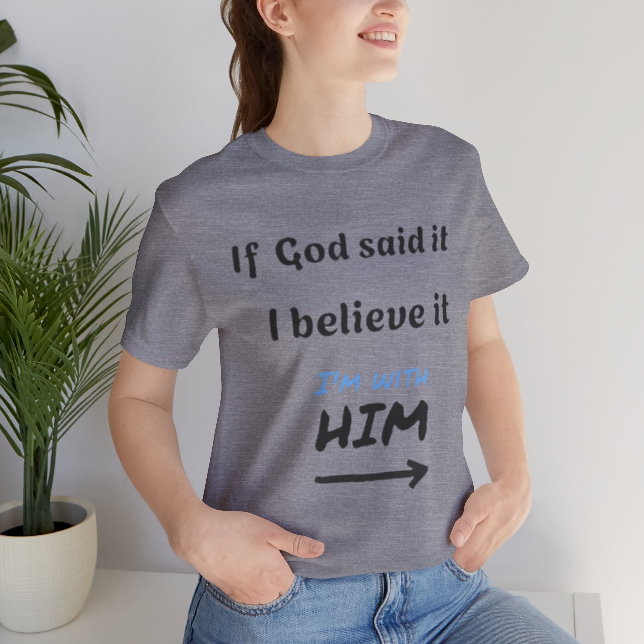 Faith-Inspired Unisex Jersey Tee - "If God Said It, I Believe It"