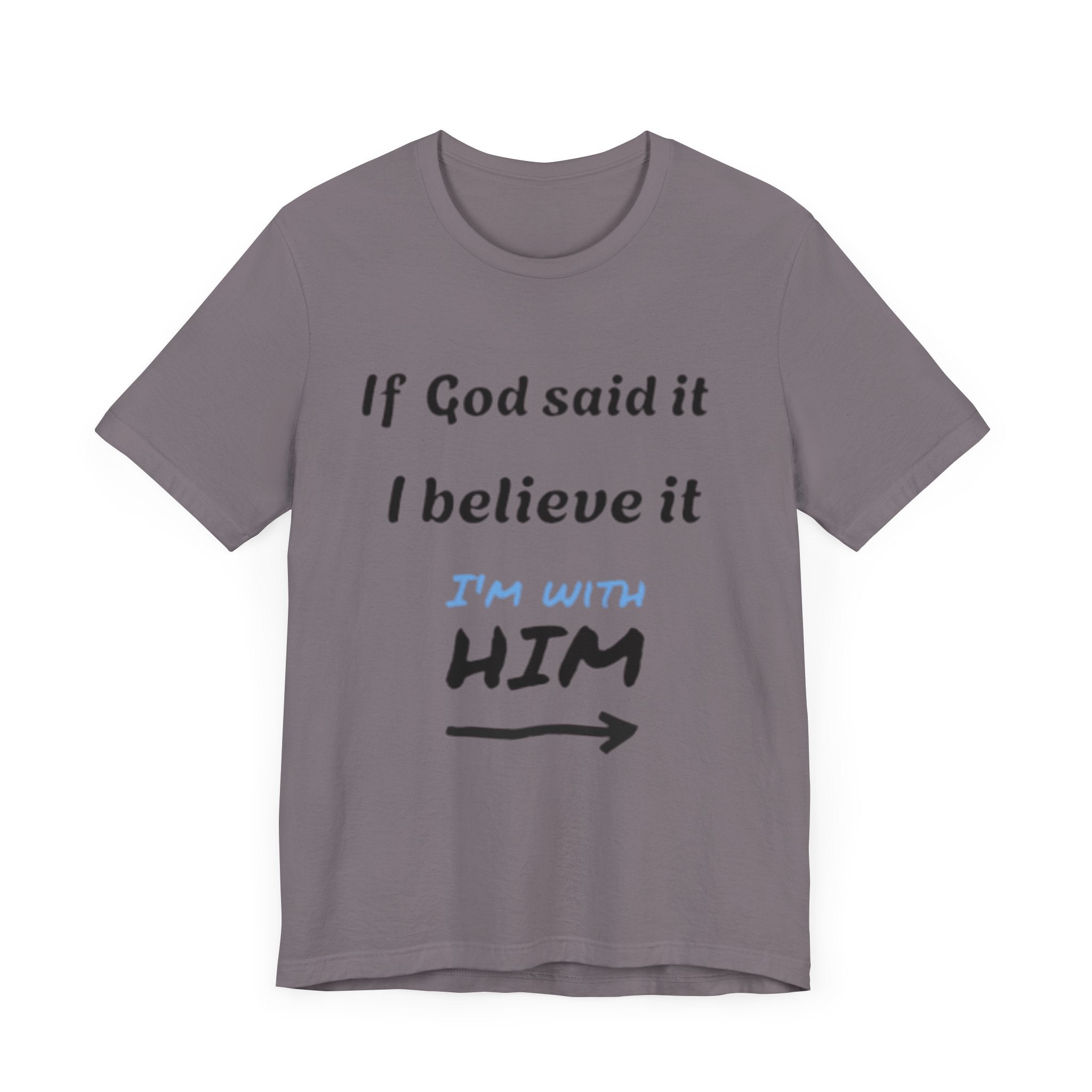 Faith-Inspired Unisex Jersey Tee - "If God Said It, I Believe It"