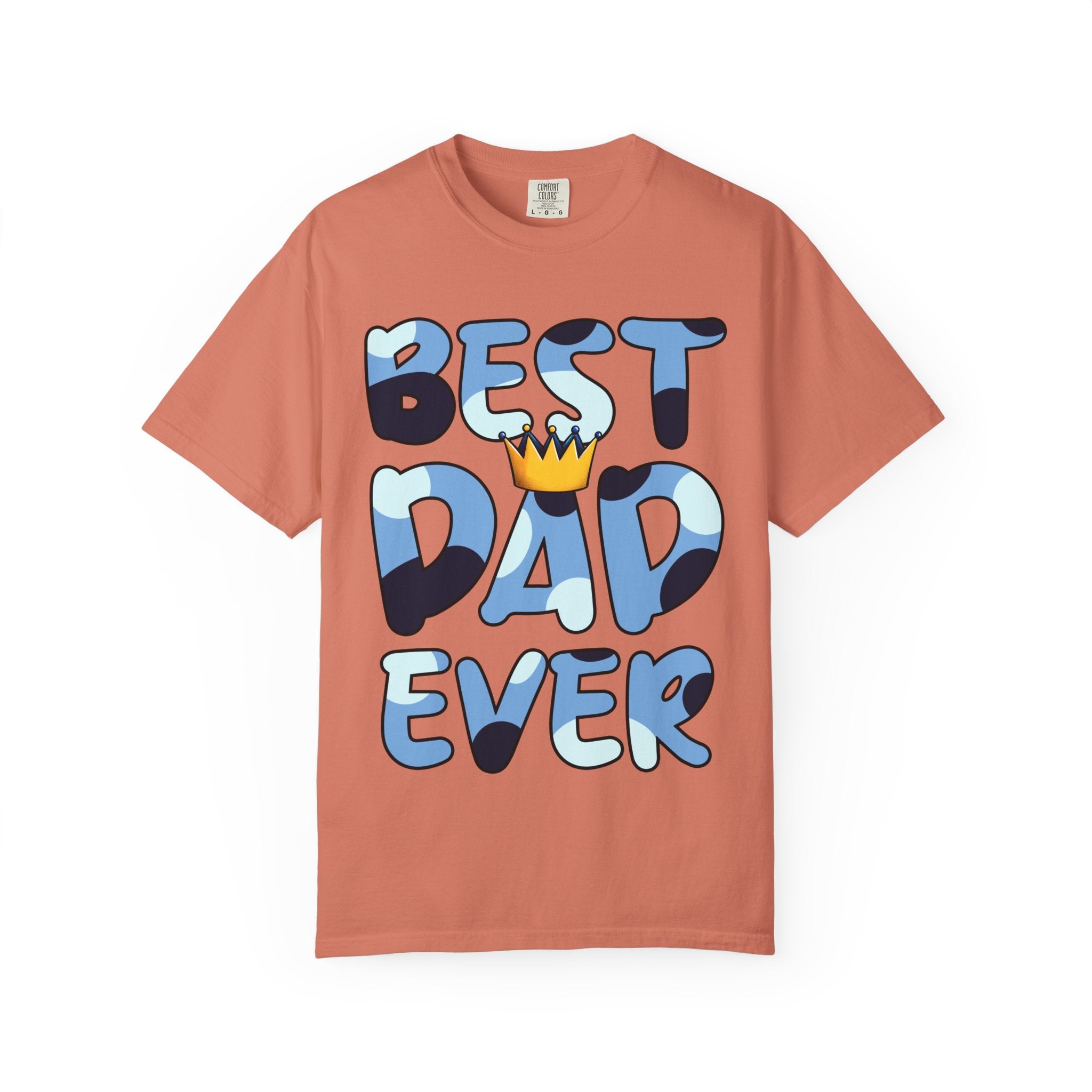 Best Dad Ever Unisex Garment-Dyed T-Shirt