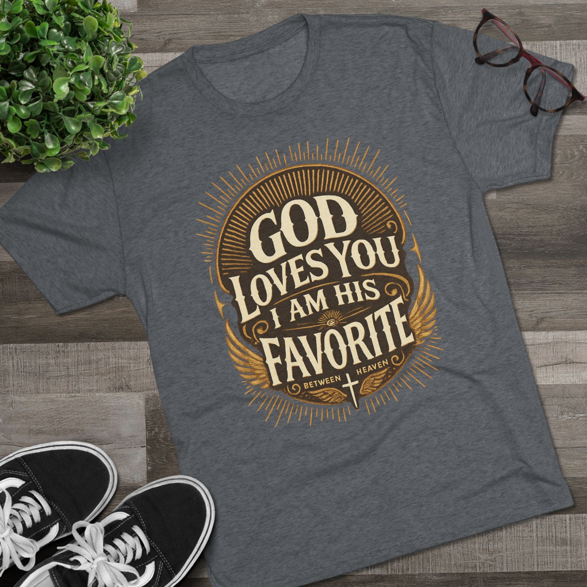 God Loves You Favorite Unisex Tri-Blend Crew Tee