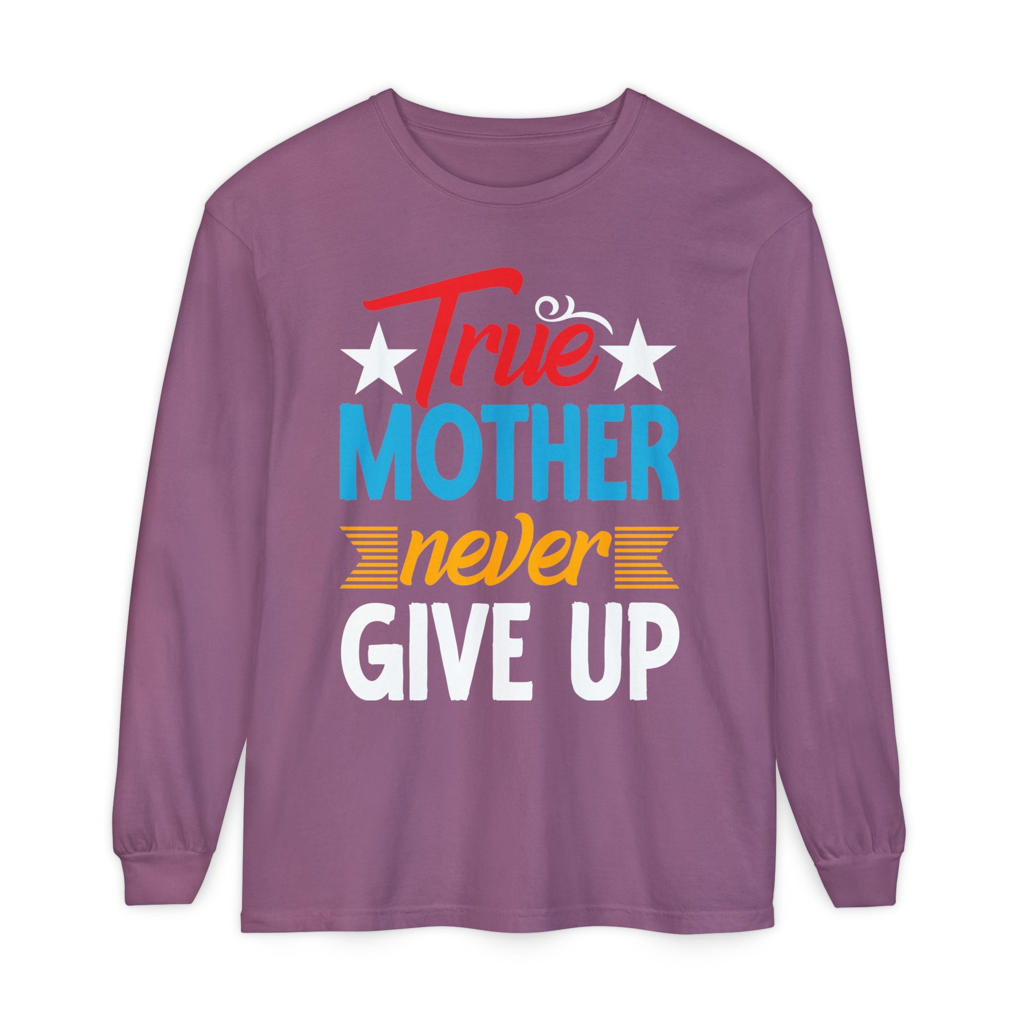 True Mother Long Sleeve T-Shirt - Motivational Gift for Moms