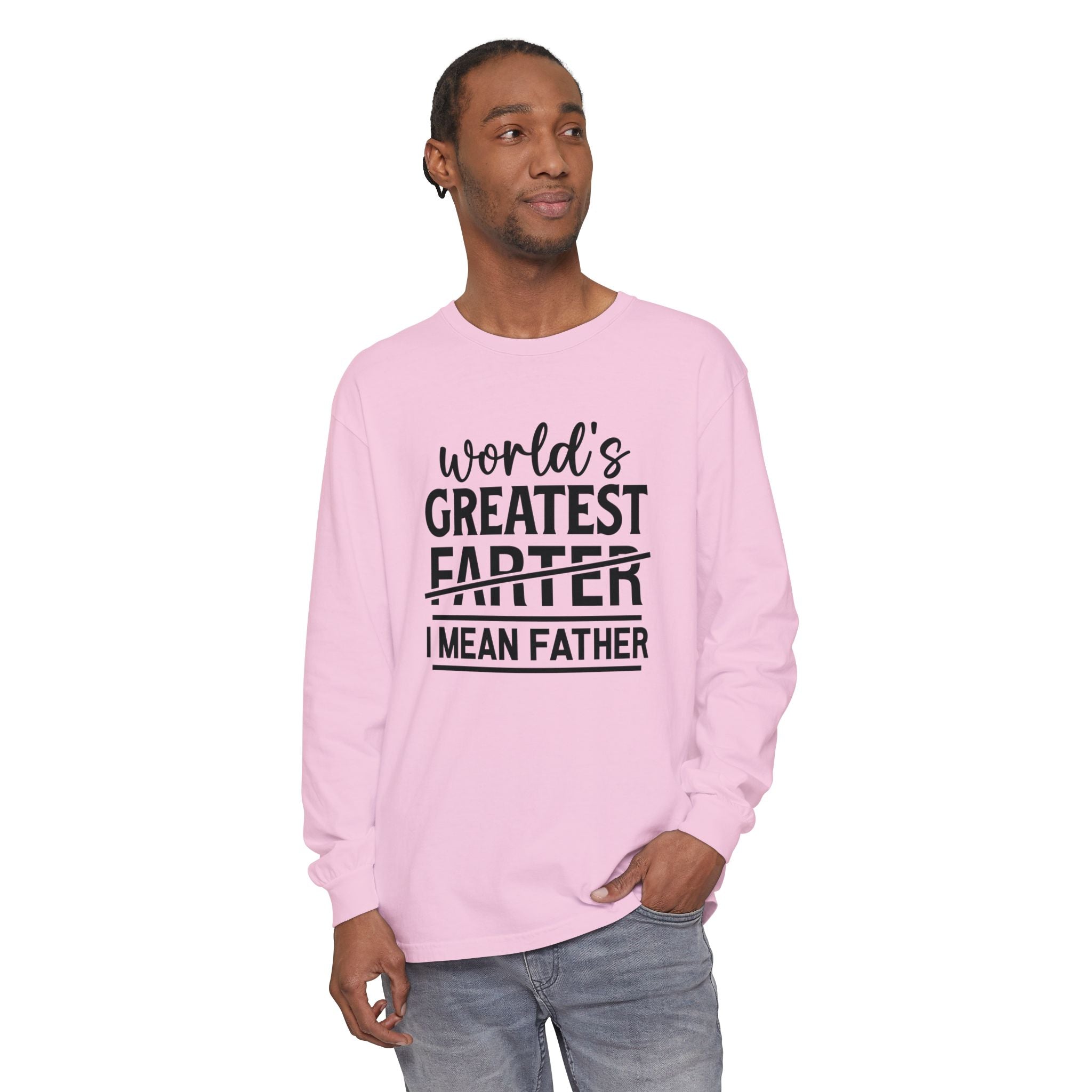 Funny Father's Day Long Sleeve T-Shirt - "World's Greatest Farther I Mean Father"