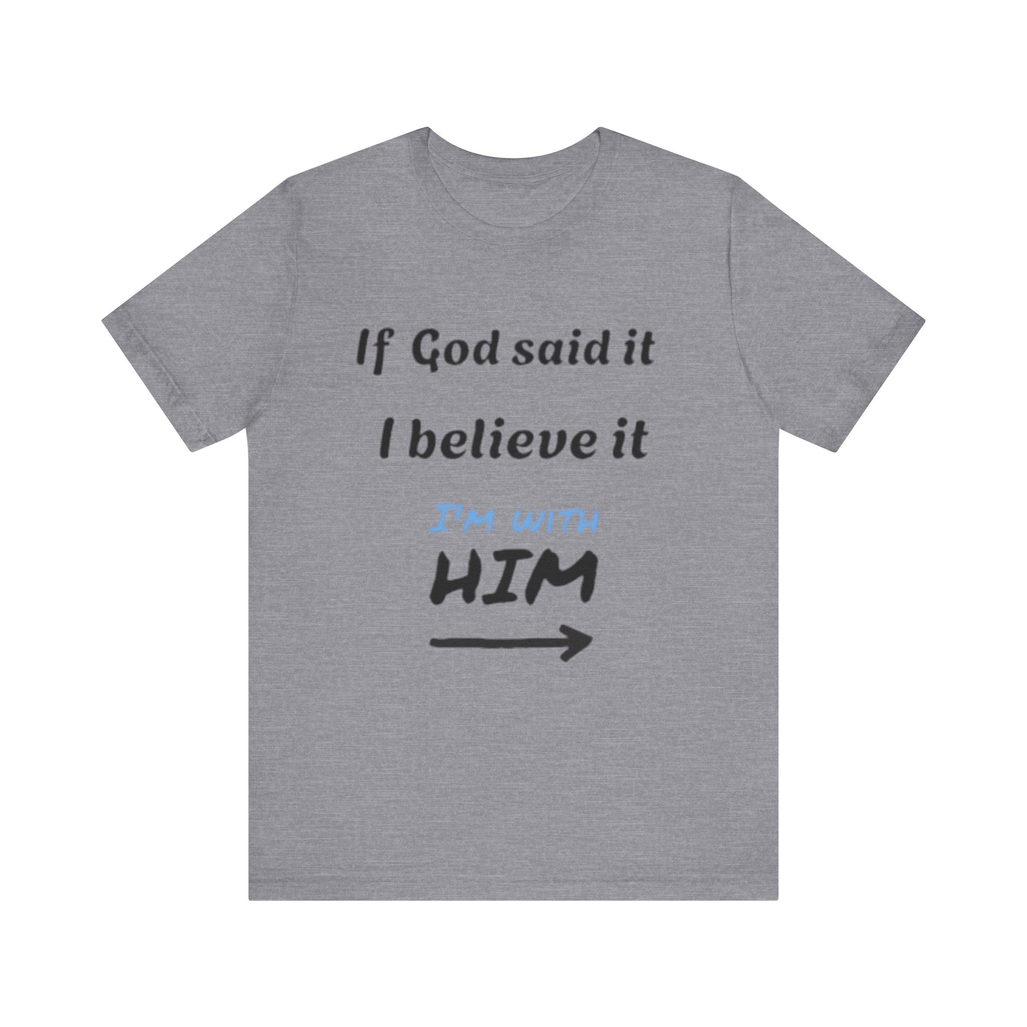 Faith-Inspired Unisex Jersey Tee - "If God Said It, I Believe It"