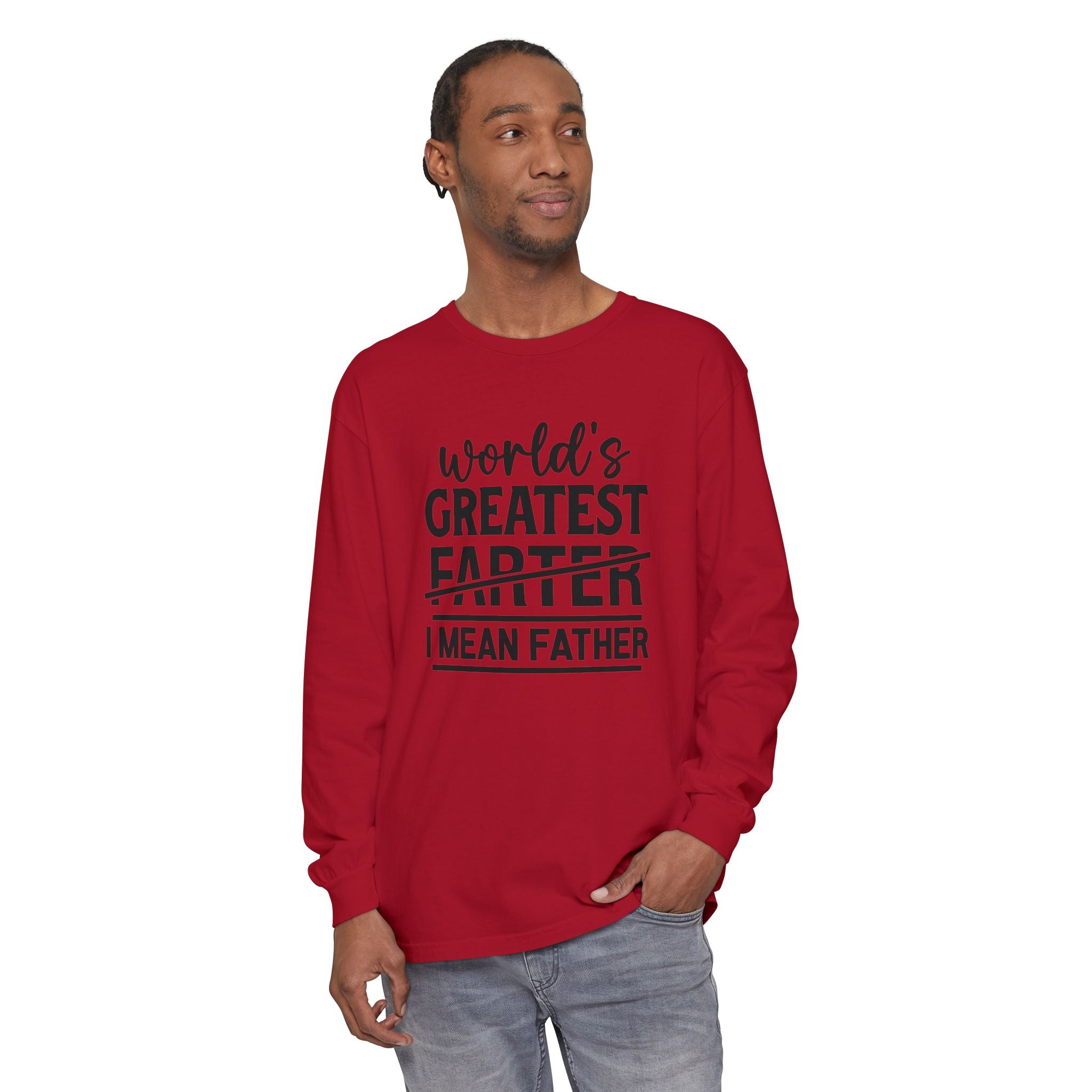 Funny Father's Day Long Sleeve T-Shirt - "World's Greatest Farther I Mean Father"