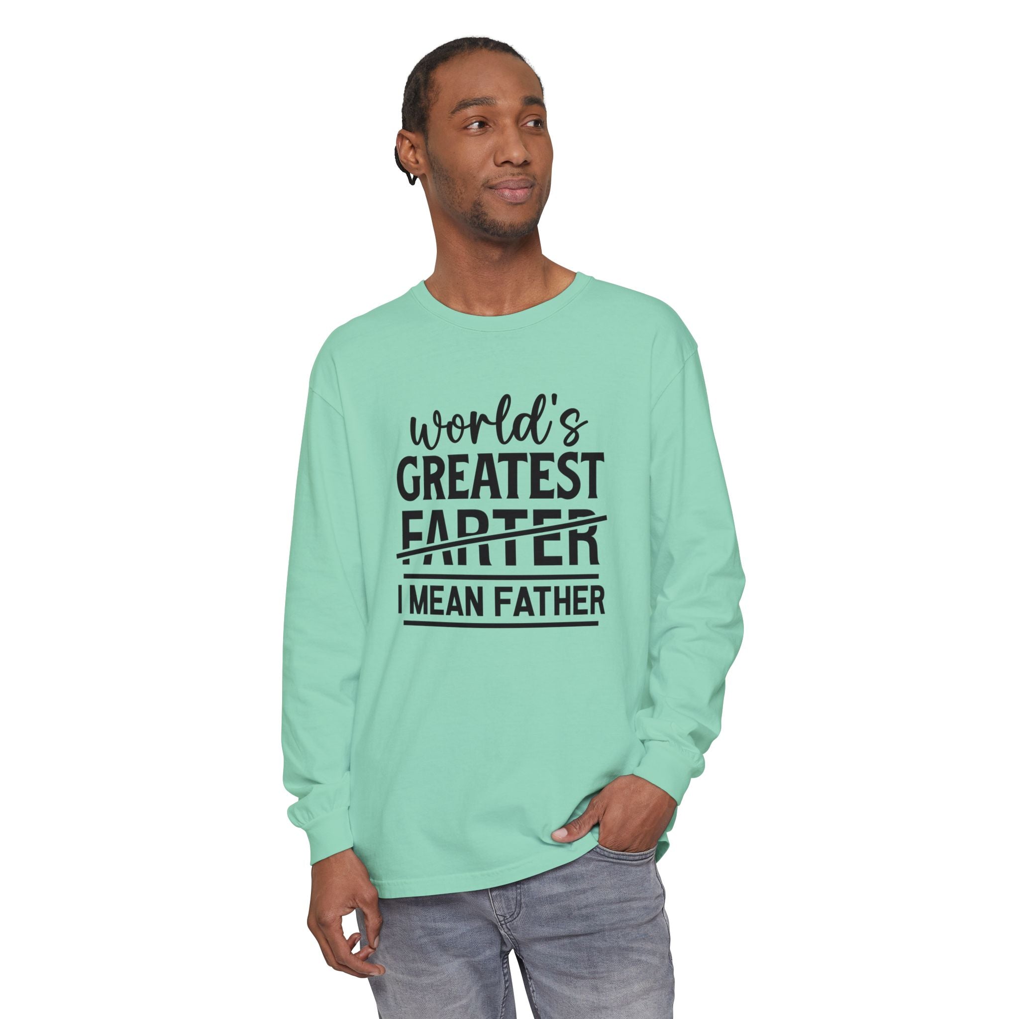 Funny Father's Day Long Sleeve T-Shirt - "World's Greatest Farther I Mean Father"