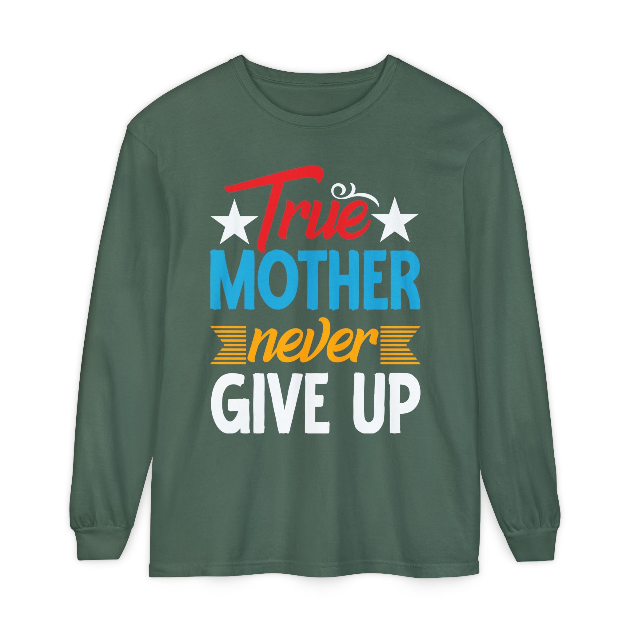 True Mother Long Sleeve T-Shirt - Motivational Gift for Moms