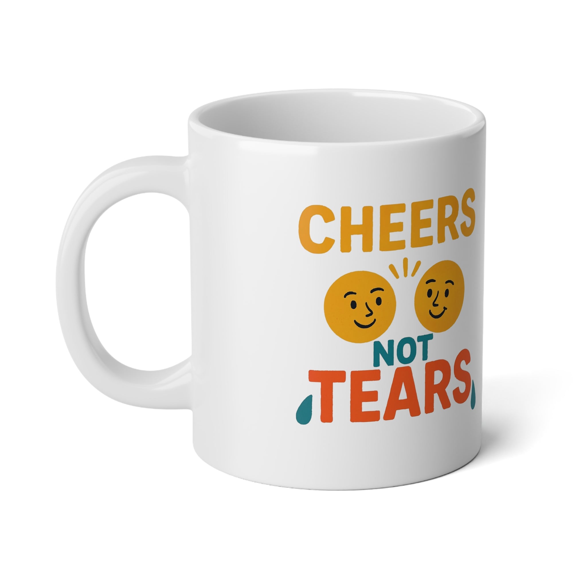 Cheers Not Tears Jumbo Mug, 20oz - Fun Motivational Coffee Cup, Gift for Friends, Celebrate Joy, Perfect for Birthdays and Gatherings