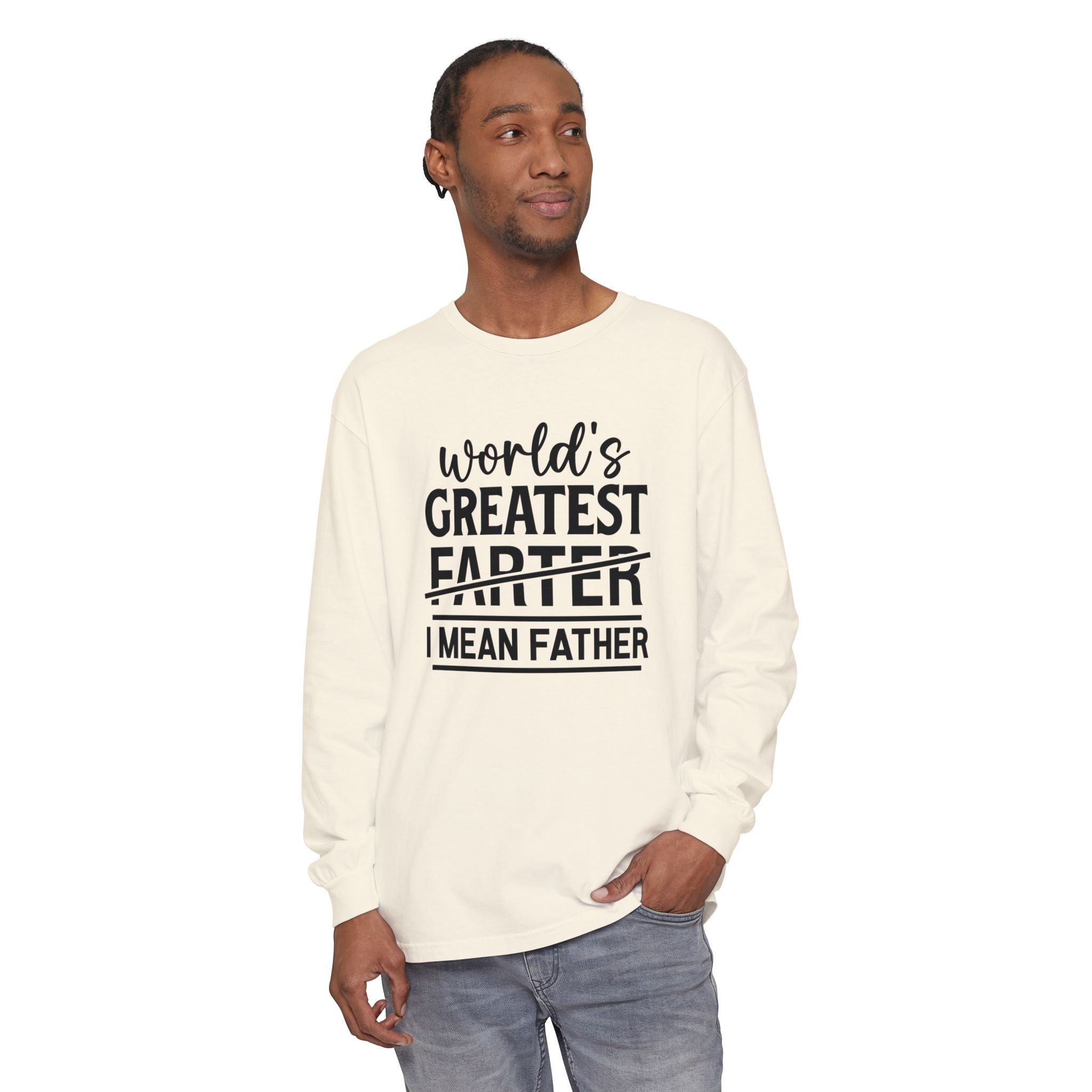 Funny Father's Day Long Sleeve T-Shirt - "World's Greatest Farther I Mean Father"