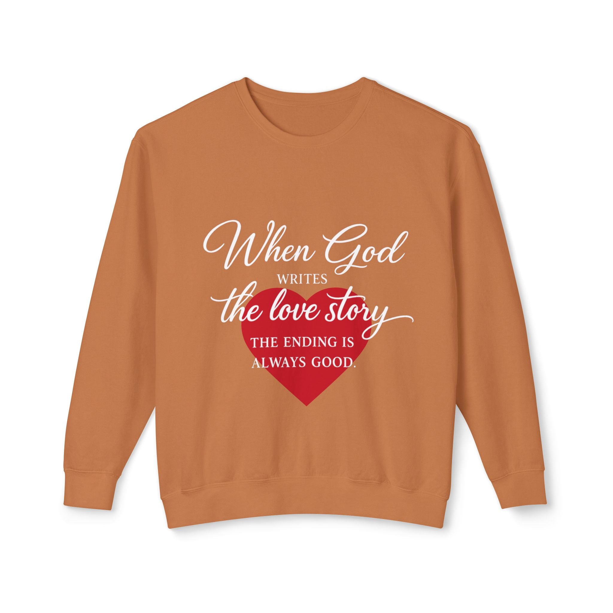 Christian Love Story Sweatshirt — "When God Writes the Love Story" Crewneck